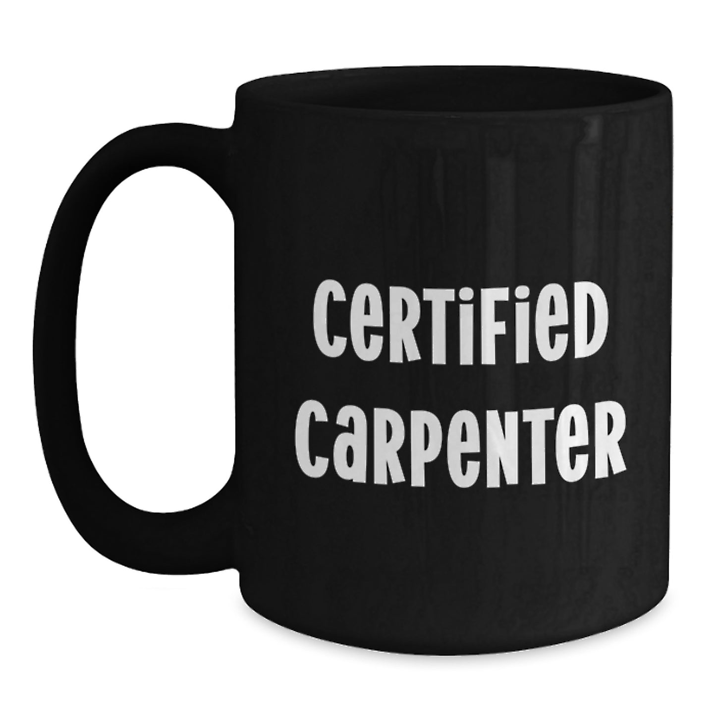 Funny Gifts from Family for Certified Carpenter Black Coffee Mug, Perfect Christmas Unique Gift Ideas for Men, Women, Friends, Coworkers - Main