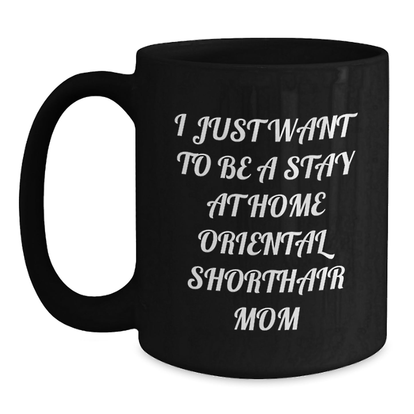 Oriental Shorthair Cat Mom Funny Quotes Black Coffee Mugs Gifts from Friends and Family for Birthday - Main