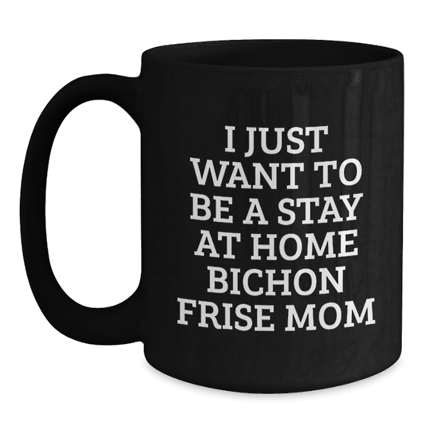 Bichon Frise Dog Mom Funny Quote Gifts from Friends to Bichon Frise Dog Owners Birthday Black Coffee Mug - Main