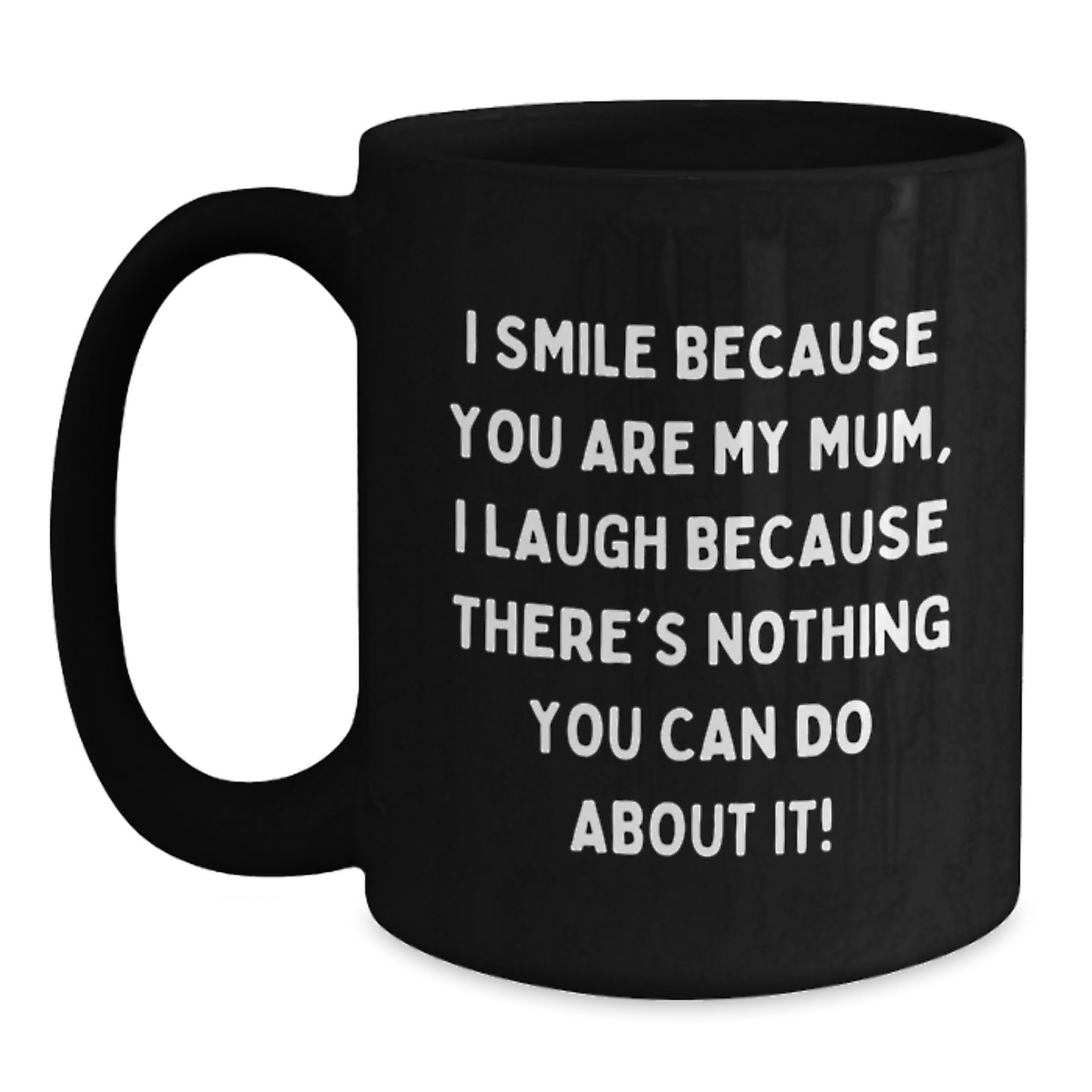 Funny Mum Gifts from Men - Inspirational Black Coffee Mug for Mum on Mother's Day - Main
