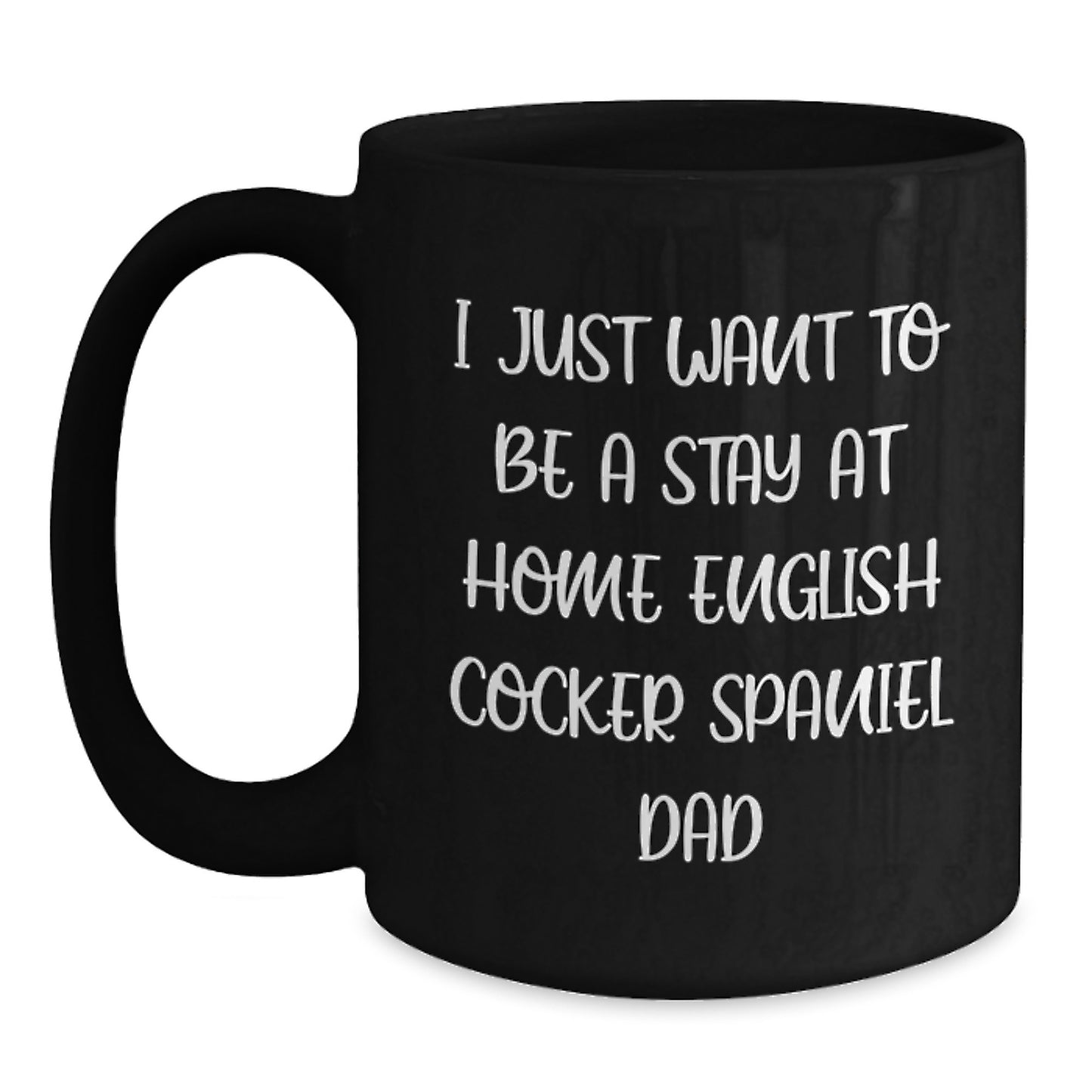 English Cocker Spaniel Dog Lover Gifts from Dad - Funny Quote, Black Coffee Mug for Dad, Birthday Unique Gifts for English Cocker Spaniel Dog Owners - Main