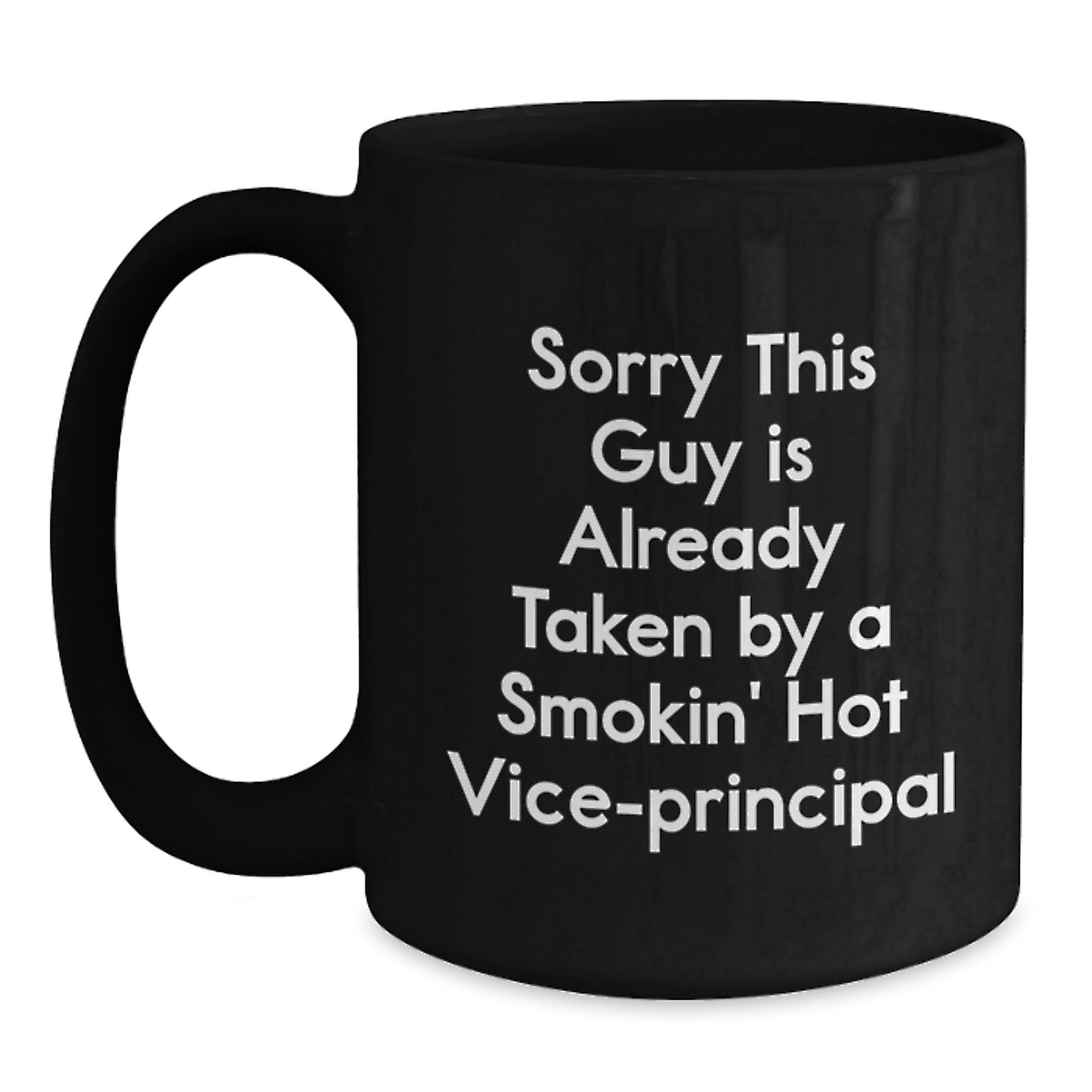 Funny Vice-principal Gifts from Men to Smokin' Hot Vice-principal on Valentine's Unique Gifts - Black Coffee Mug - Main