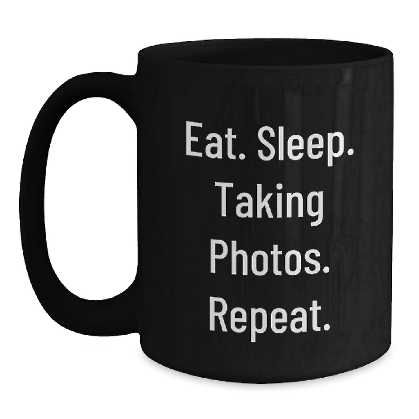 Funny Taking Photos Gifts for Friends Black Coffee Mug from Men with Eat Sleep Taking Photos Repeat - Main