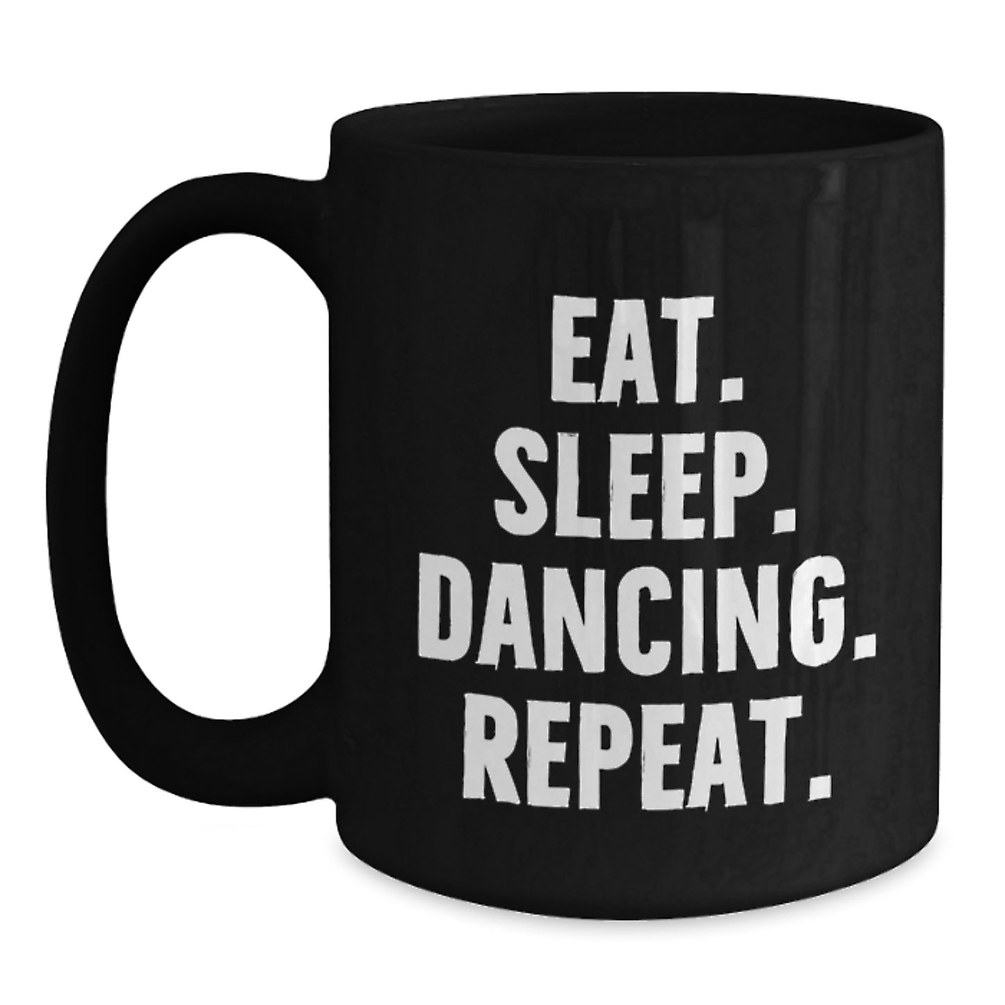Funny Dancing Gifts for Him from Friends, Black Coffee Mug with Eat. Sleep. Dancing. Repeat., Perfect Birthday Unique Gifts - Main