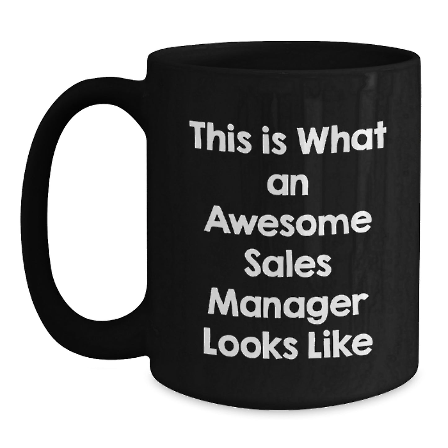 Funny Sales Manager Gifts from Friends - Black Coffee Mug for Birthday - This Is What An Awesome Sales Manager Looks Like - Main