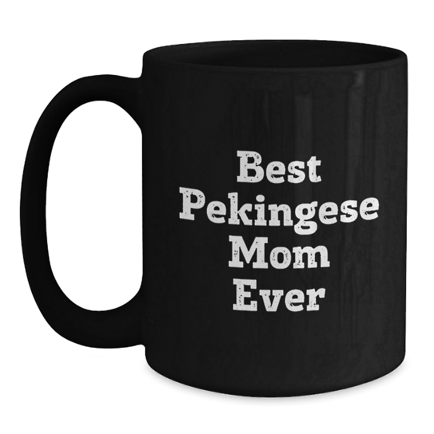 Pekinese Dog Lover's Funny Quote Black Coffee Mug Gifts for Mom on Valentine's - Main