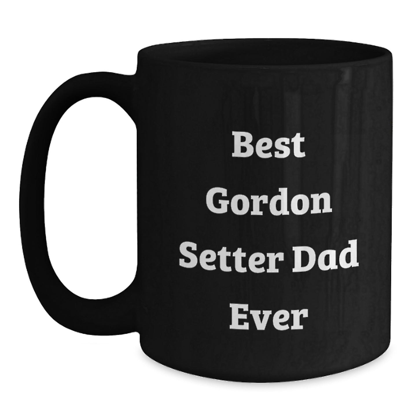 Gifts from Men for the Best Gordon Setter Dad Ever, Funny Valentine's Unique Gifts, Black Coffee Mug for Gordon Setter Dog Lovers - Main