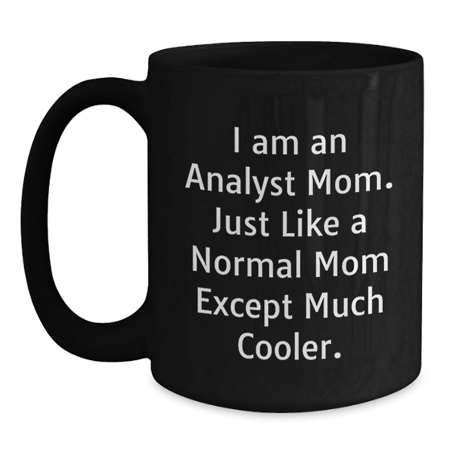 Analyst Mom Funny Black Coffee Mug Gifts from Family for Valentine's - Main