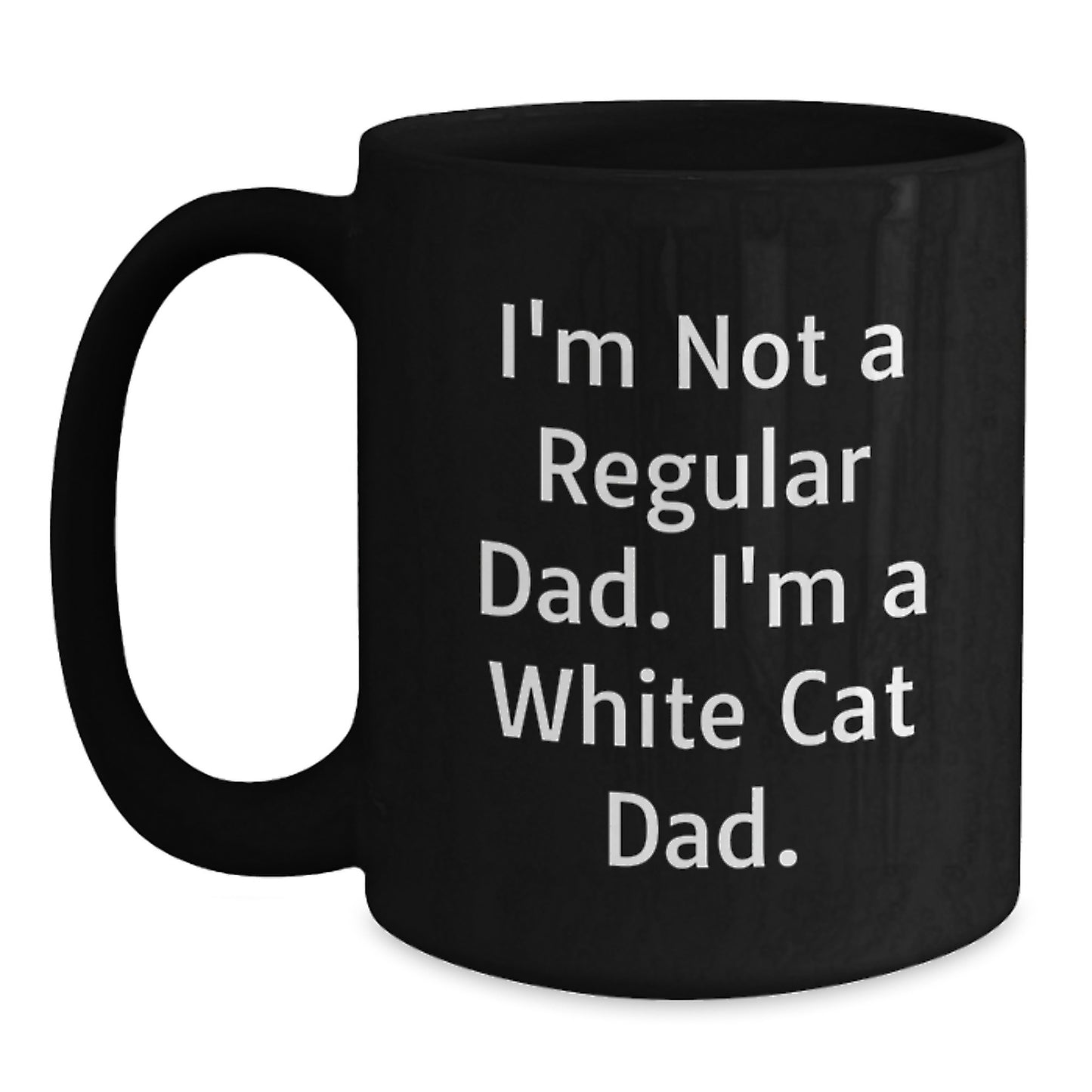 Funny White Cat Dad Black Coffee Mugs Gifts from Men for White Cat Lover, White Cat Christmas Unique Gifts, White Cat Black Coffee Mug, White Cat Dad Quotes - Main