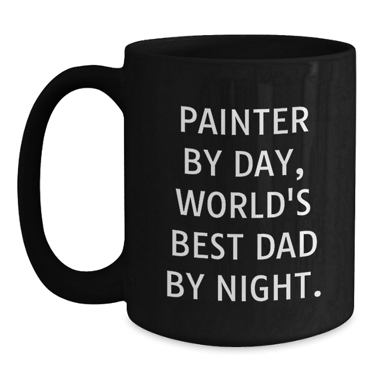 Painter By Day, Funny World's Best Dad By Night Black Coffee Mug, Birthday Unique Gifts from Dad to Painter - Main