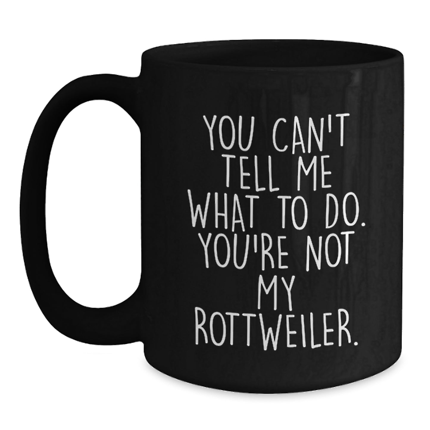 Funny Rottweiler Dog Gifts for Him, Black Coffee Mug with Unique Quote, Gifts from Friends or Family for Birthday Unique Gifts - Main