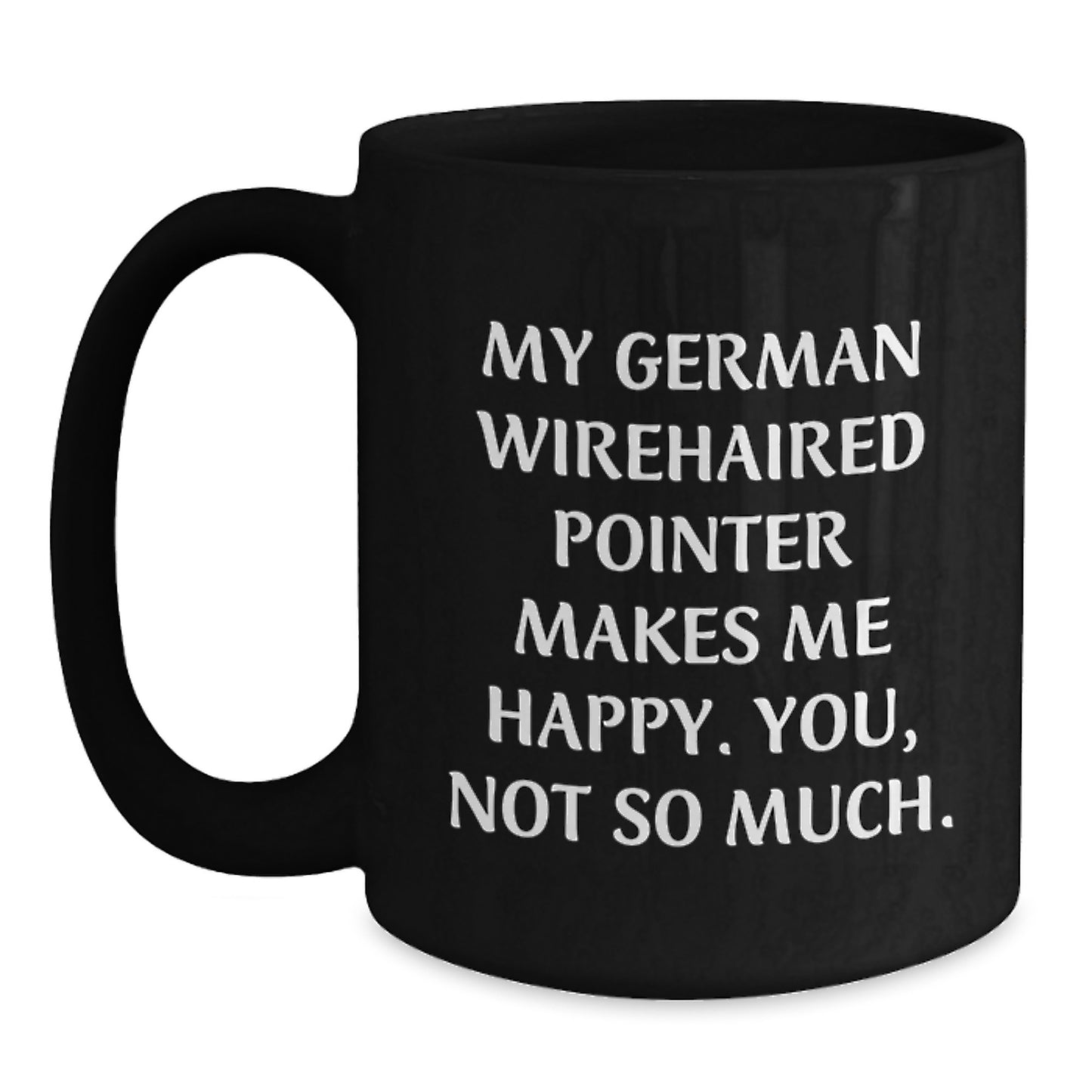 German Wirehaired Pointer Dog Lovers Black Coffee Mug, Funny Quote Gift from Friends, Birthday Unique Gifts for Him Her - Main