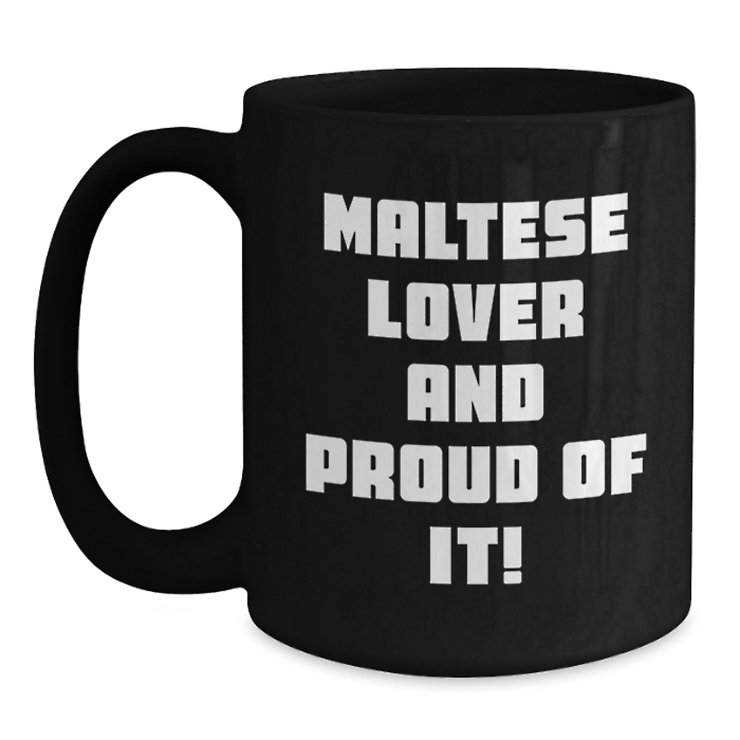 Maltese Dog Lover Gifts for Friends, Funny Quote Black Coffee Mug, 11oz or 15oz, Microwave and Dishwasher Safe, Gifts from Men, Women, Family, Birthday Unique Gift - Main