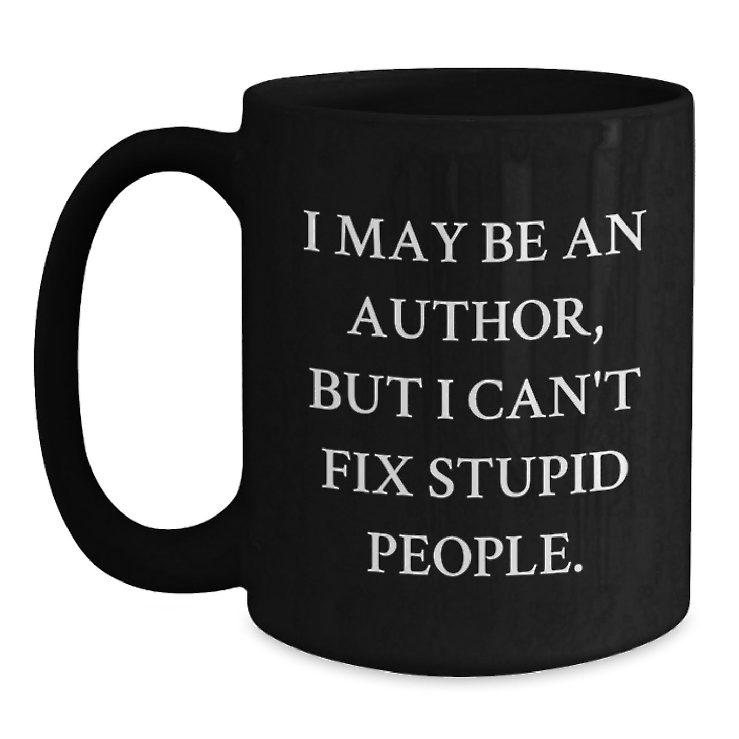 Funny Author Quotes Black Coffee Mugs, Gift Ideas for Authors from Friends, Unique Graduation Gift for Men, Women, Co Workers or Family Members - Main