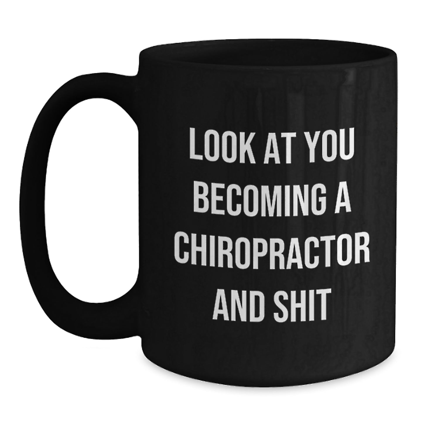 Funny Chiropractor Gifts - Look At You Becoming A Chiropractor, Unique Black Coffee Mug for Chiropractor Graduation, Gifts from Friends to Chiropractor, Black Ceramic Mug - Main