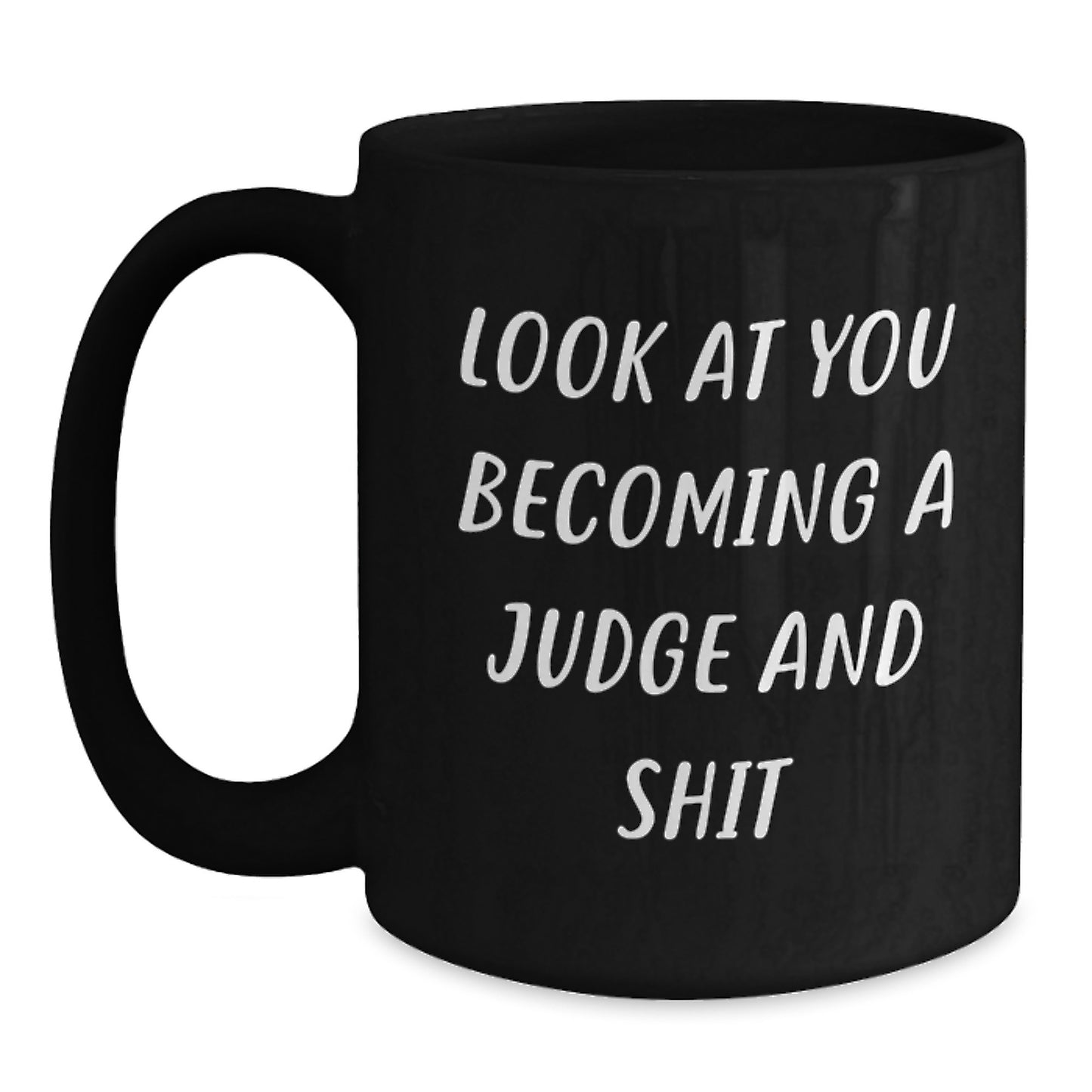 Funny Judge Gifts, Black Coffee Mug for Judge, Look At You Becoming A Judge Quote, Gifts from Family to Judge - Main