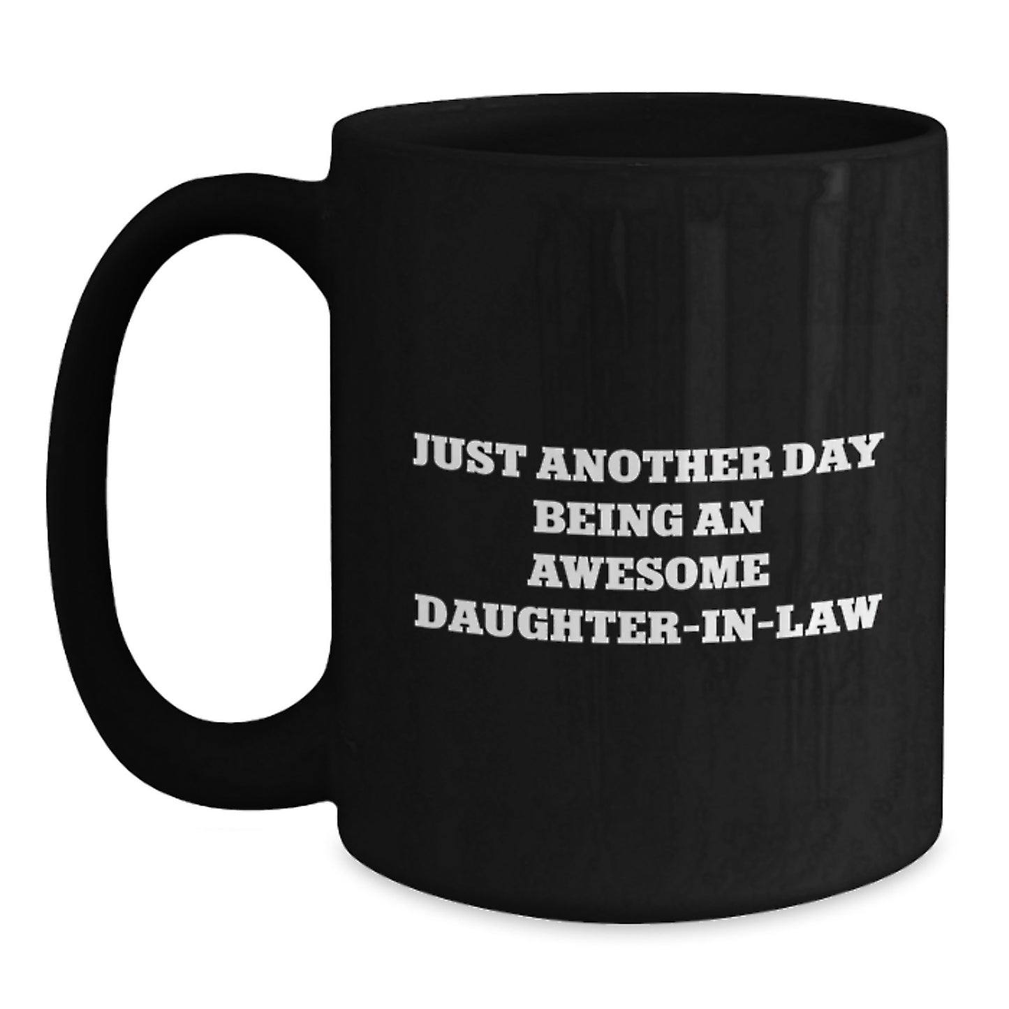 Funny Daughter-in-law Gifts from Family - Black Coffee Mug for Daughter-in-law - 'Just Another Day Being An Awesome Daughter-in-law' Graduation Unique Gifts - Main