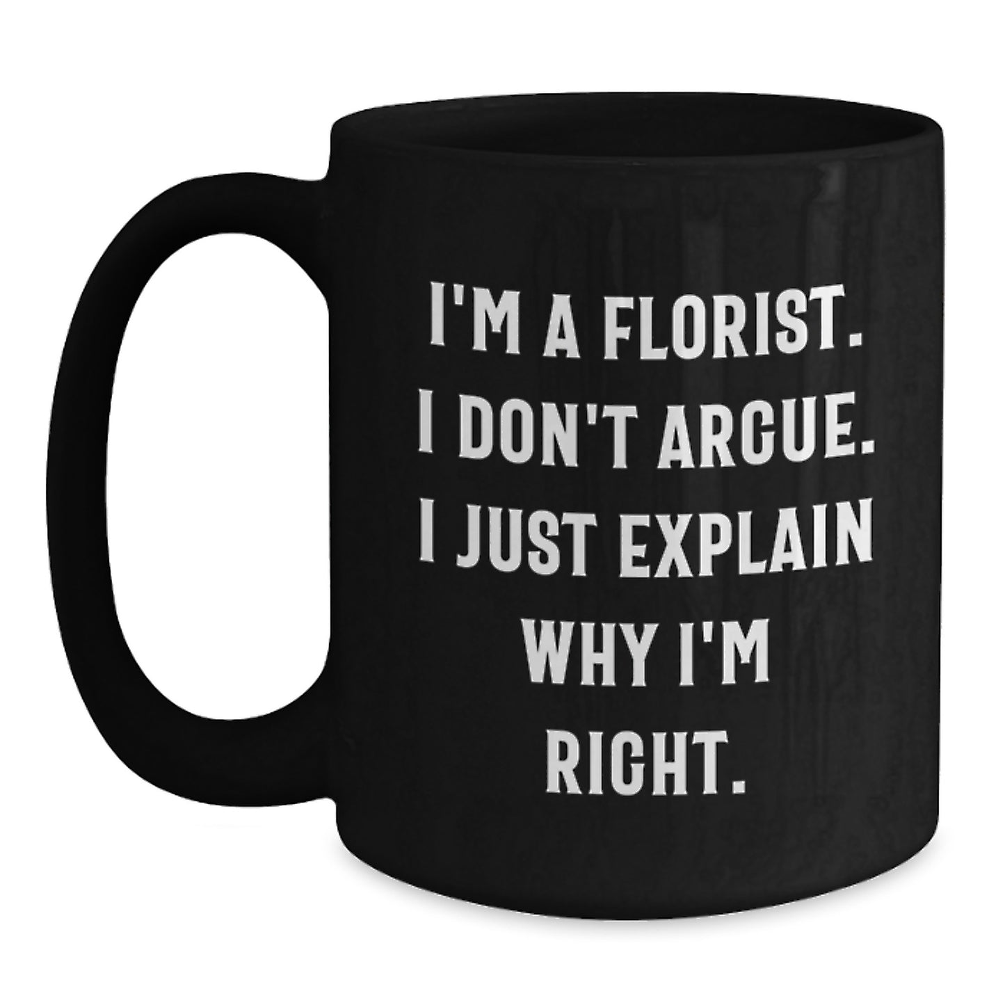 Florist Humor Funny Black Coffee Mug Gifts from Men for Florist Graduation - Main