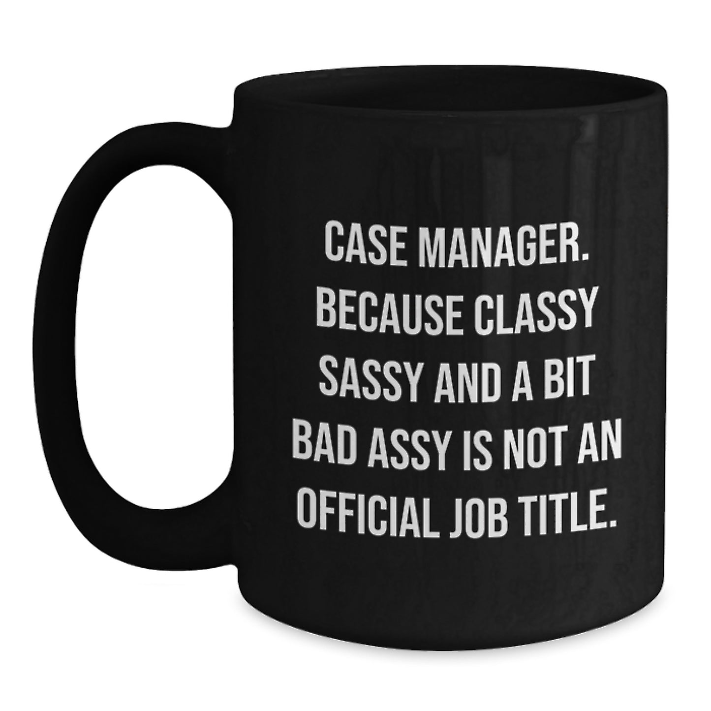Funny Case Manager Gifts, Black Coffee Mug, Inspirational Quote for Case Managers, Case Manager Appreciation Gifts from Friends - Main