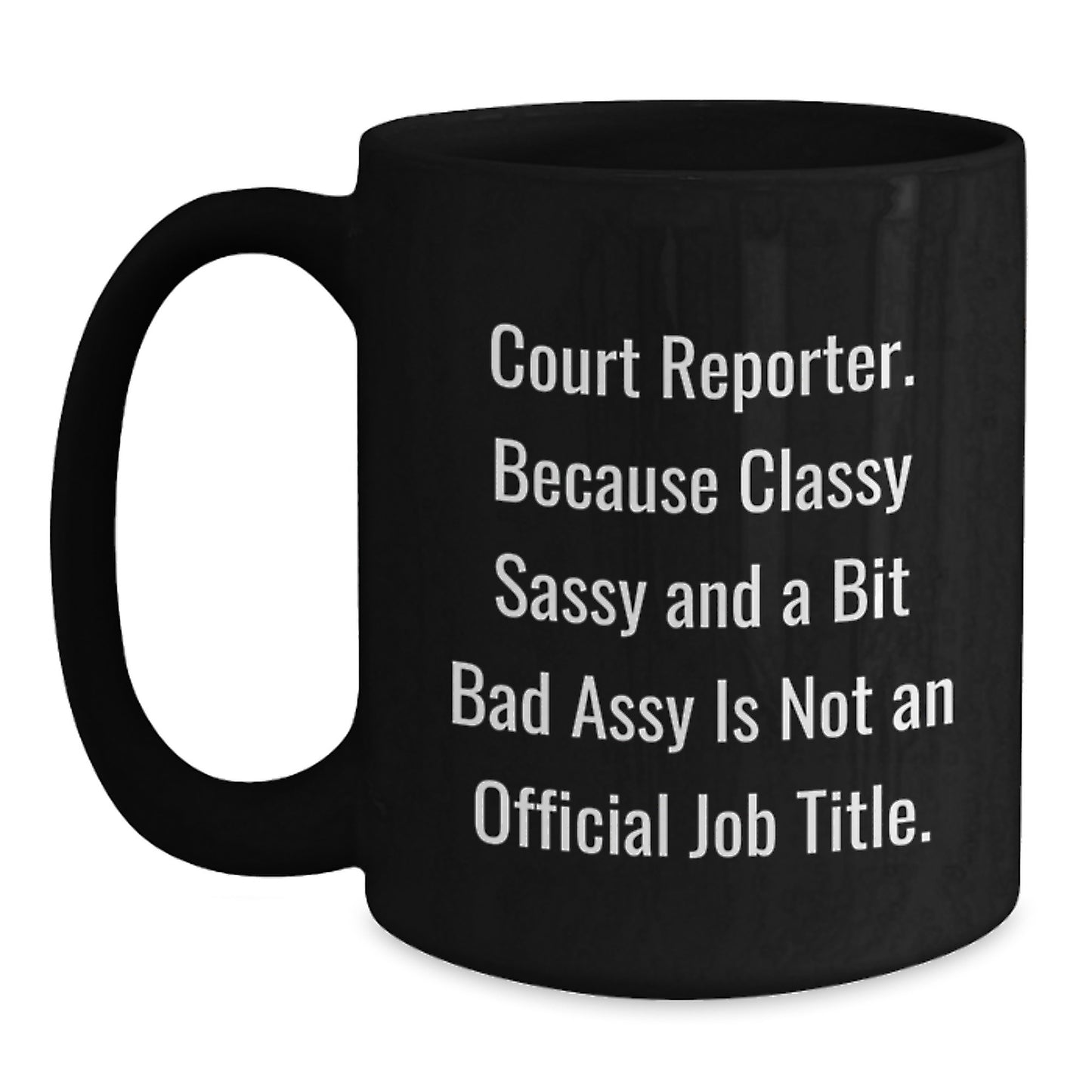 Court Reporter Graduation Unique Gifts from Friends and Family - Funny Quote Black Coffee Mug for Court Reporters - 11oz or 15oz Black Ceramic Mug - Main