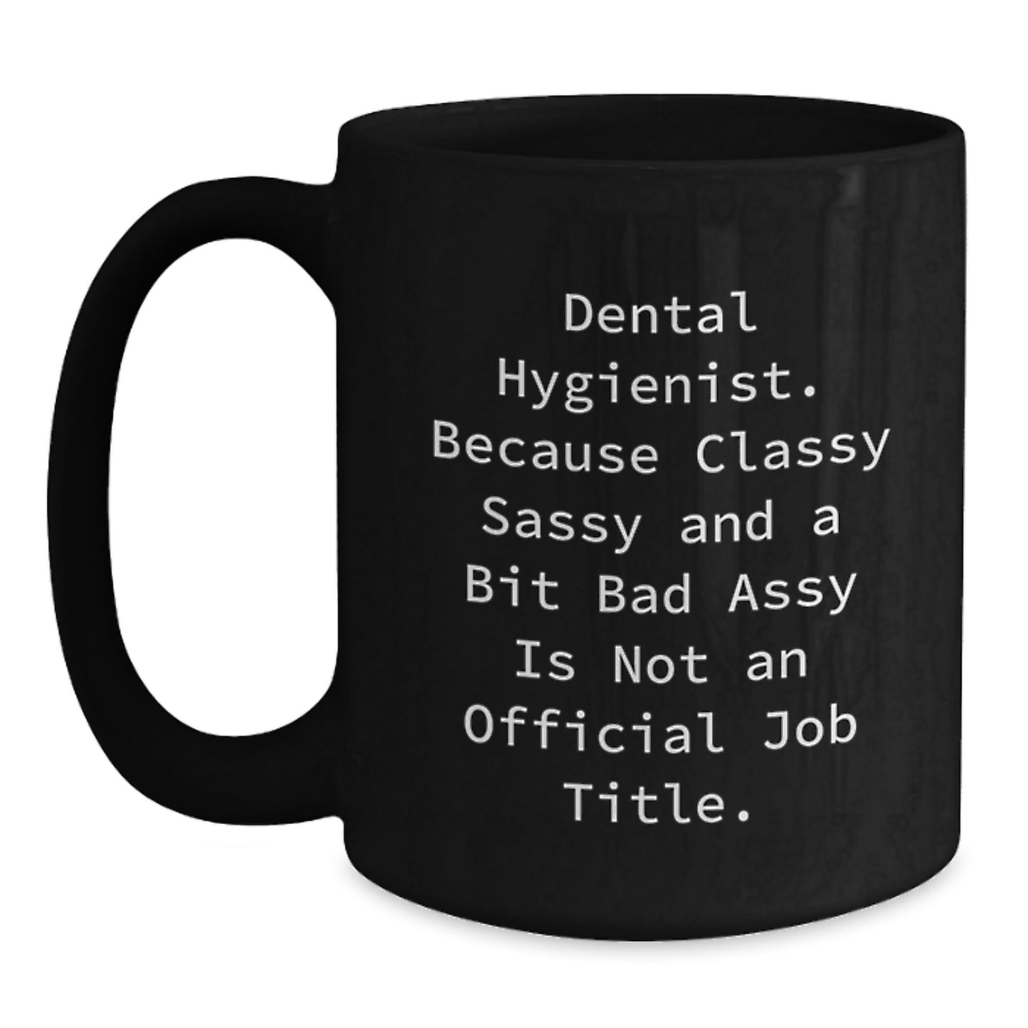 Dental Hygienist Coffee Mug Funny Gift from Friends to Graduation Unique - Main