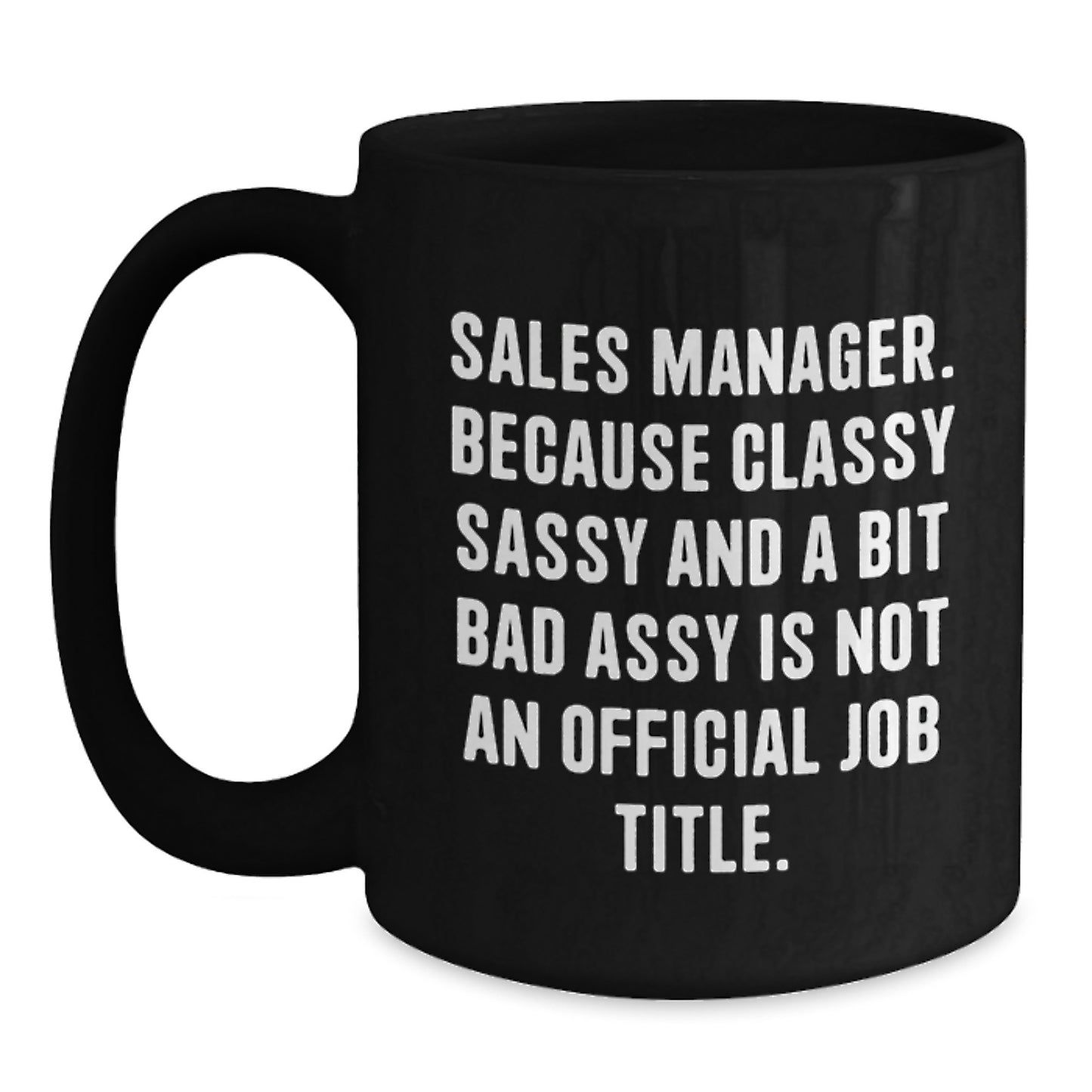 Funny Sales Manager Gifts for Him, Black Coffee Mug, Valentine's Unique Presents for Sales Manager Friend - Main