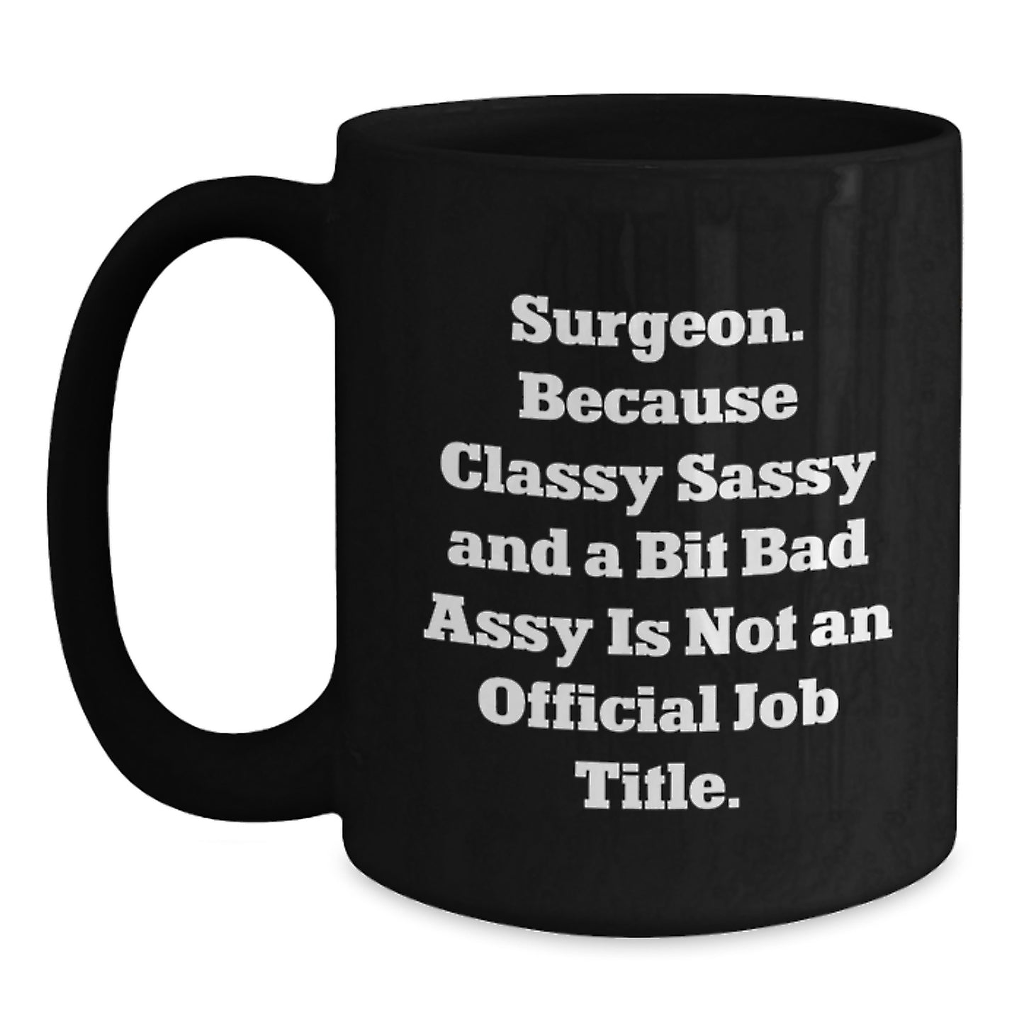 Funny Surgeon Black Coffee Mug, Cute Graduation Unique Gifts from Men to Women, Black Coffee Cup for Surgeon, Gifts for Surgeon Friends and Family - Main