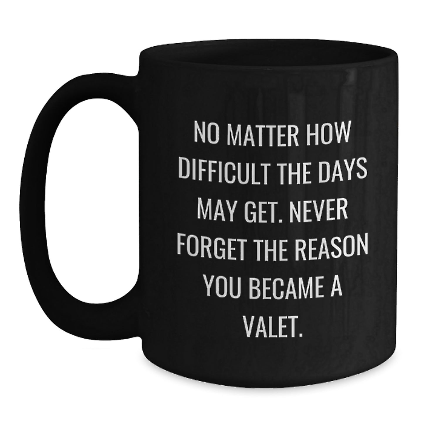 Valet Gifts for Men, Funny Black Coffee Mug, Inspirational Quotes for Graduation Unique Gifts from Family Friends - Main