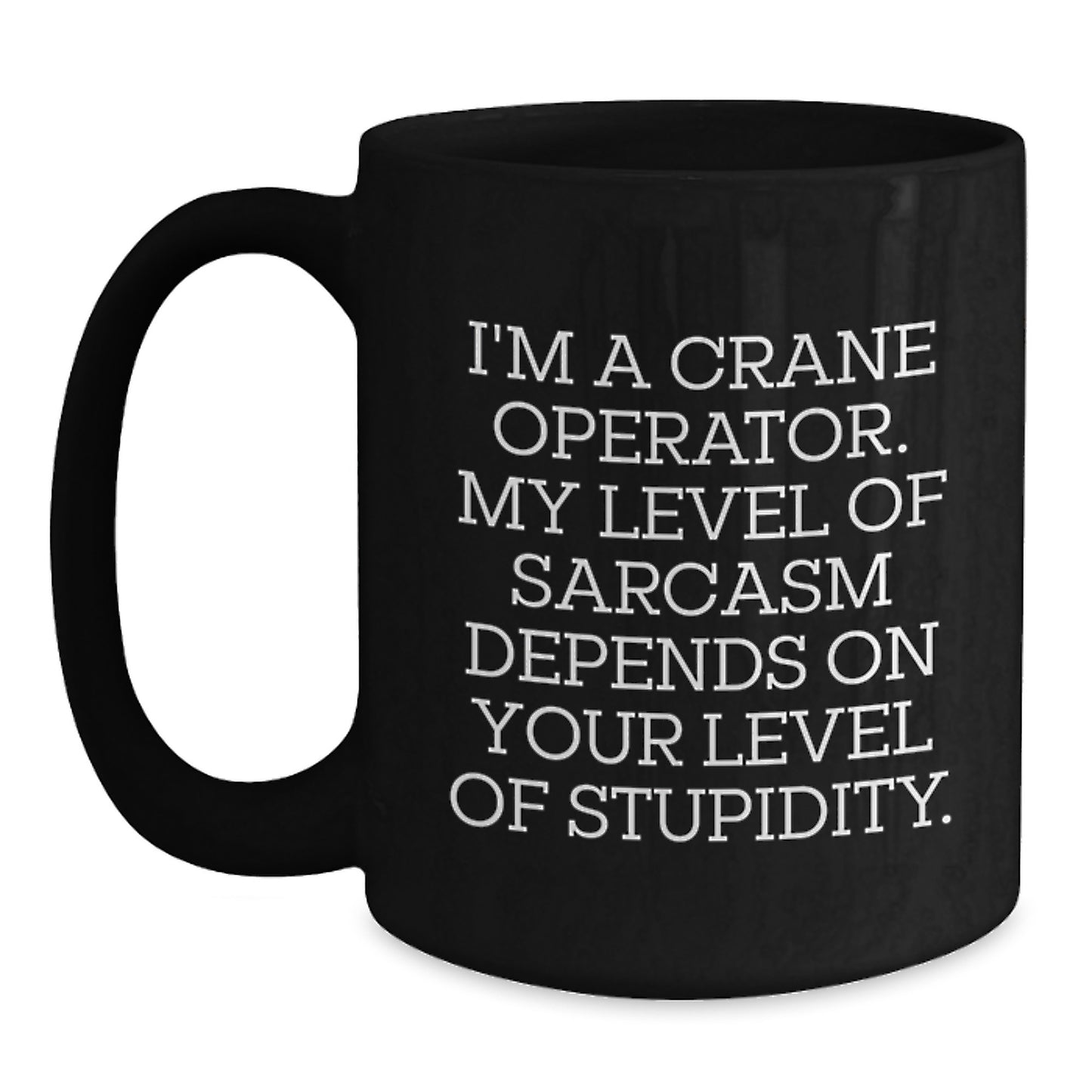 Funny Crane Operator Gifts for Men, Women, Friends, Coworkers, Family Members - 'I'm A Crane Operator' Black Coffee Mug for Graduation Unique Gifts from Friends - Main