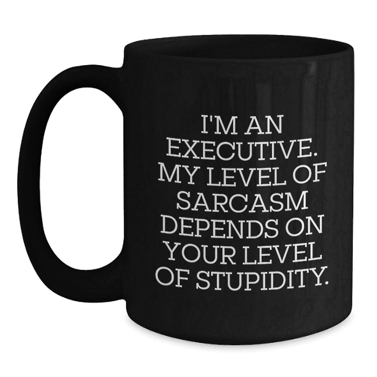 Funny Executive Sarcasm Black Coffee Mugs, Gifts for Executive Friends and Family, Executive Graduation Unique Gifts from Men and Women - Main