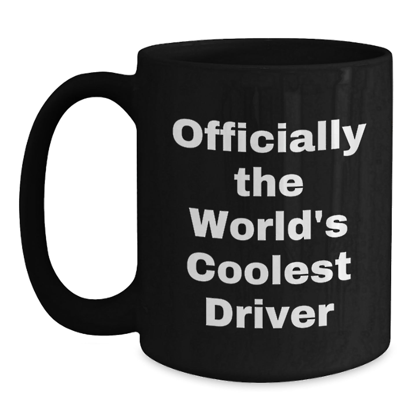 Funny Driver Gifts from Men, Black Coffee Mug for Valentine's Unique Driver, 'Officially The World's Coolest Driver' - Main