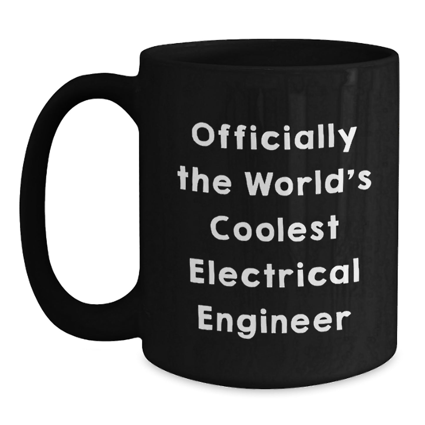 Gifts for Electrical Engineer Funny Quote Black Coffee Mug, Graduation Unique Gifts from Family to Friends, Officially World's Coolest Electrical Engineer Mug - Main