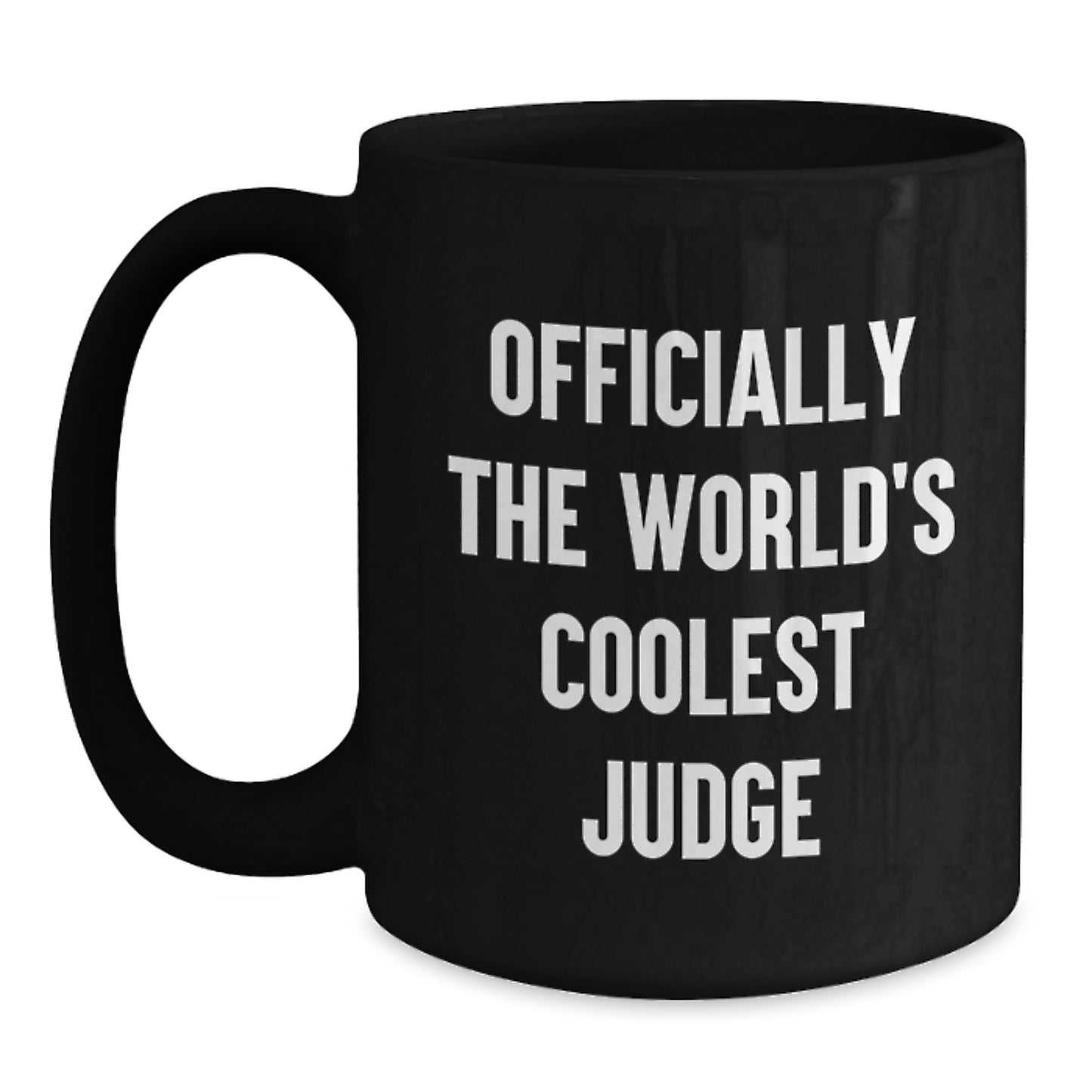 Funny Judge Mugs World's Coolest Judge Gifts for Judges from Family Friends Coworkers - Unique Black Coffee Mug 11oz 15oz - Main