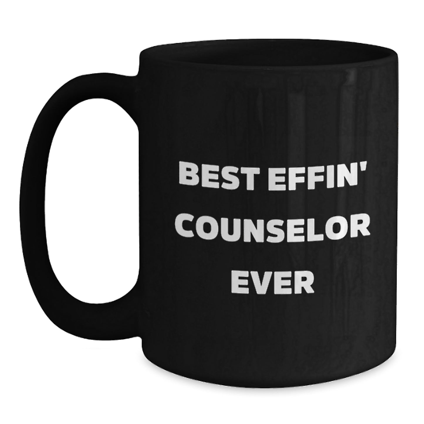 Funny Counselor Gifts from Friends - Best Effin' Counselor Ever Black Coffee Mug for Graduation Unique Gifts - Main