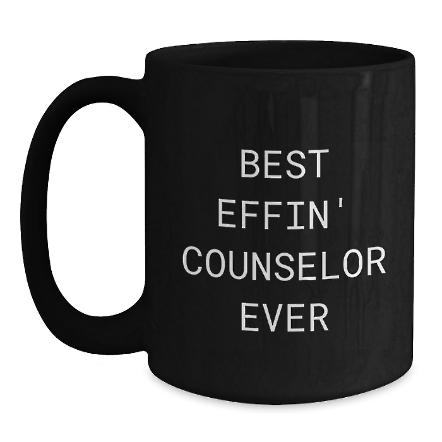 Funny Counselor Gifts from Friends for Counselors Graduation Unique Mugs Best Effin' Counselor Ever - Main