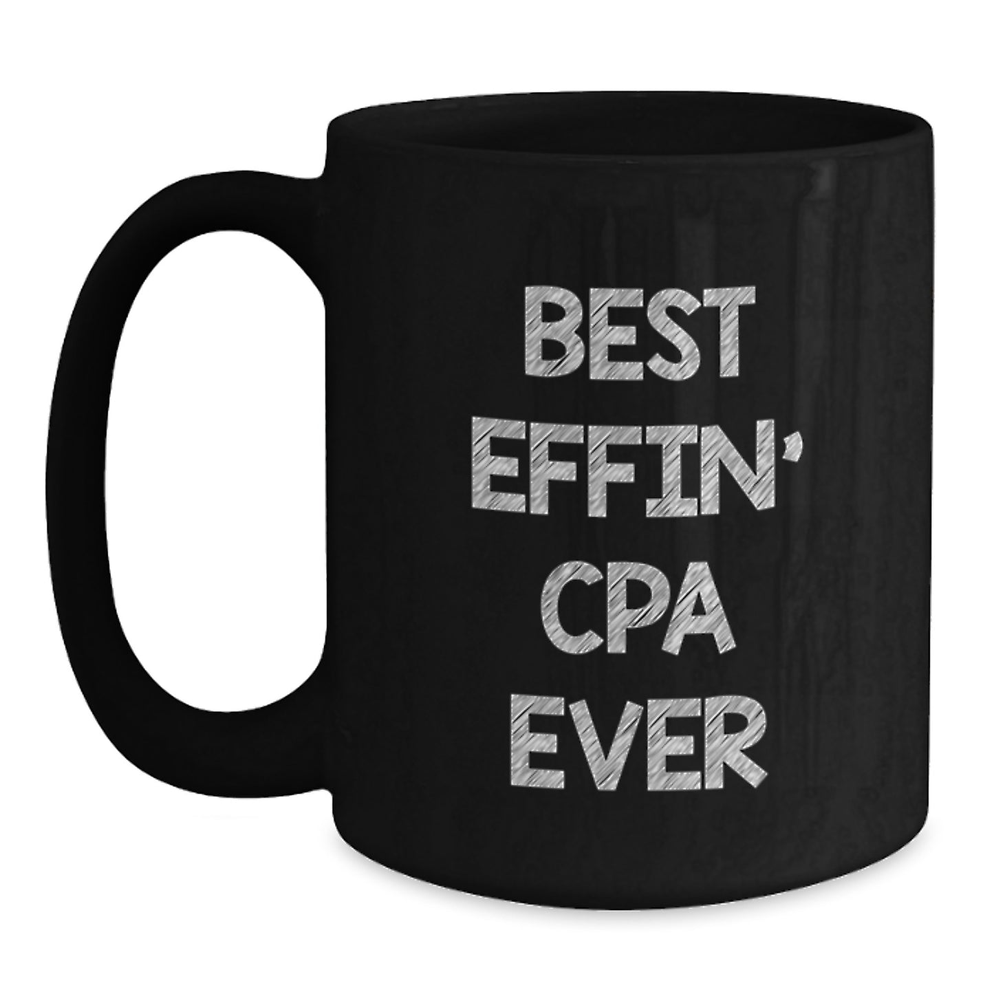 Funny CPA Gifts for Men, Inspirational Black Coffee Mug for Graduation, Best Effin' Cpa Ever Quote, Gifts from Family, Perfect for CPA, Unique - Main