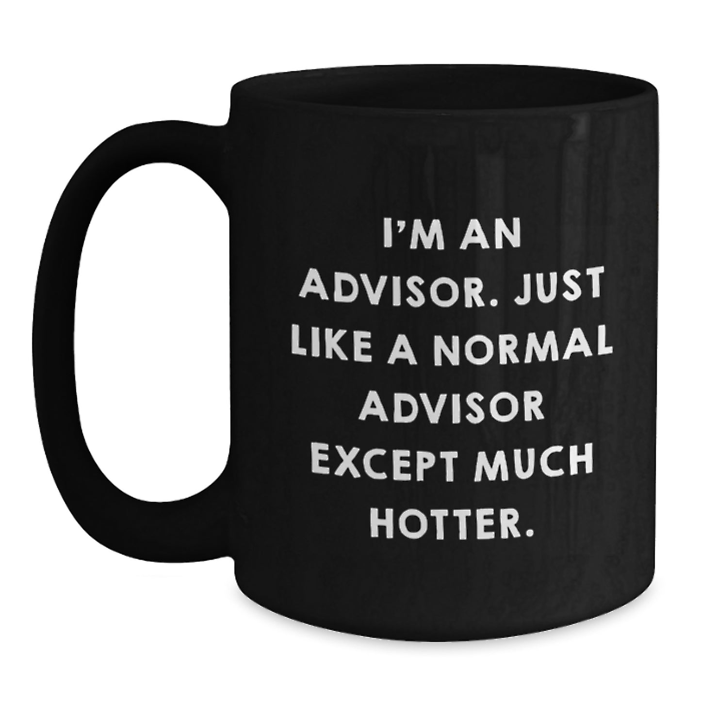 Funny Advisor Gifts from Friends for Advisor Men - I'm An Advisor Black Coffee Mug, Unique Father's Day Unique Gifts - Main