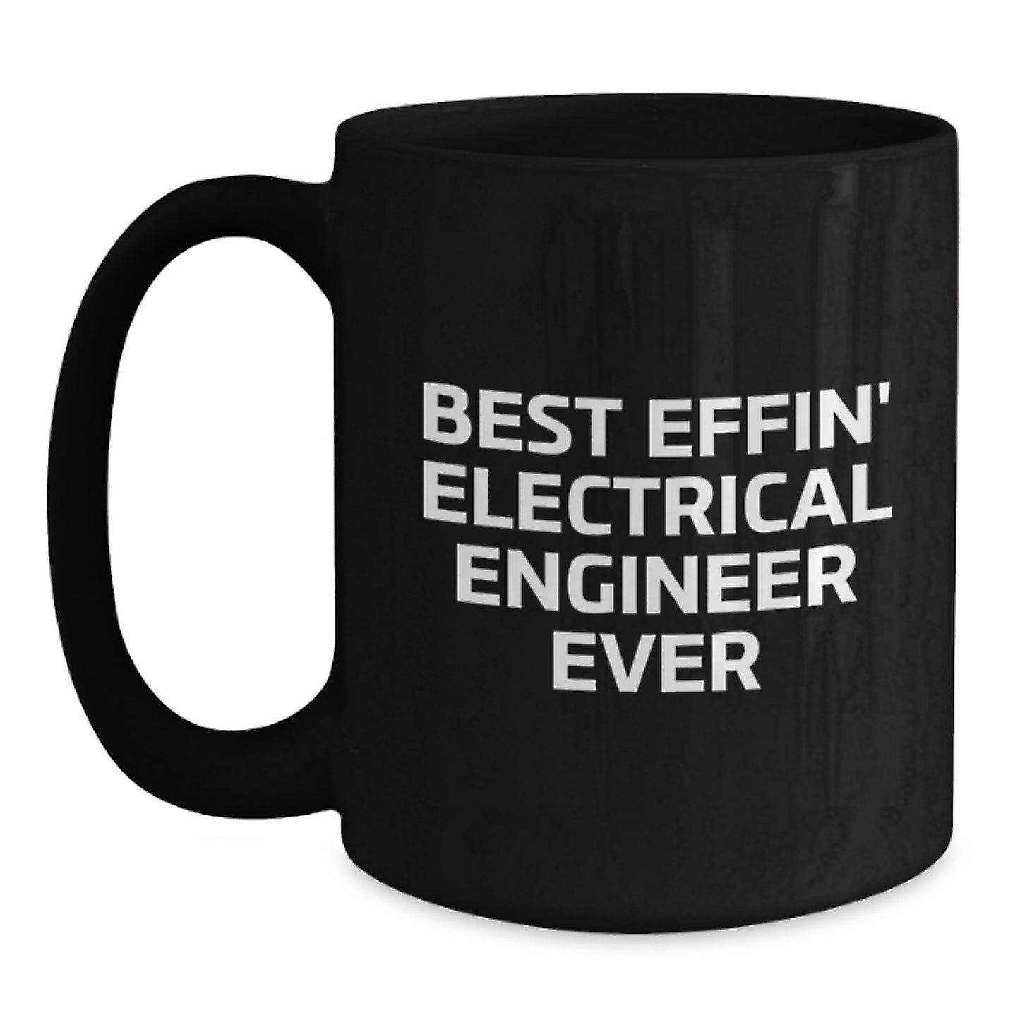Electrical Engineer Gifts from Men - Best Effin' Coffee Mug for Valentine's Unique Gifts for Electrical Engineer Friends - Main