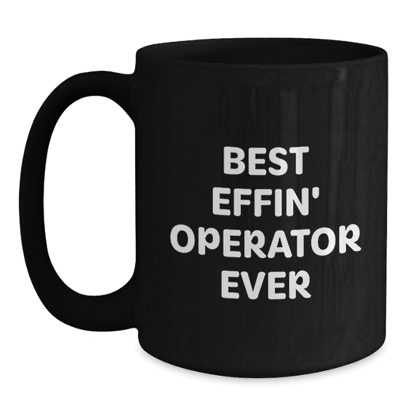 Funny Operator Gifts for Men, Best Effin' Operator Ever Black Coffee Mug, Birthday Unique Gifts from Friends - Main
