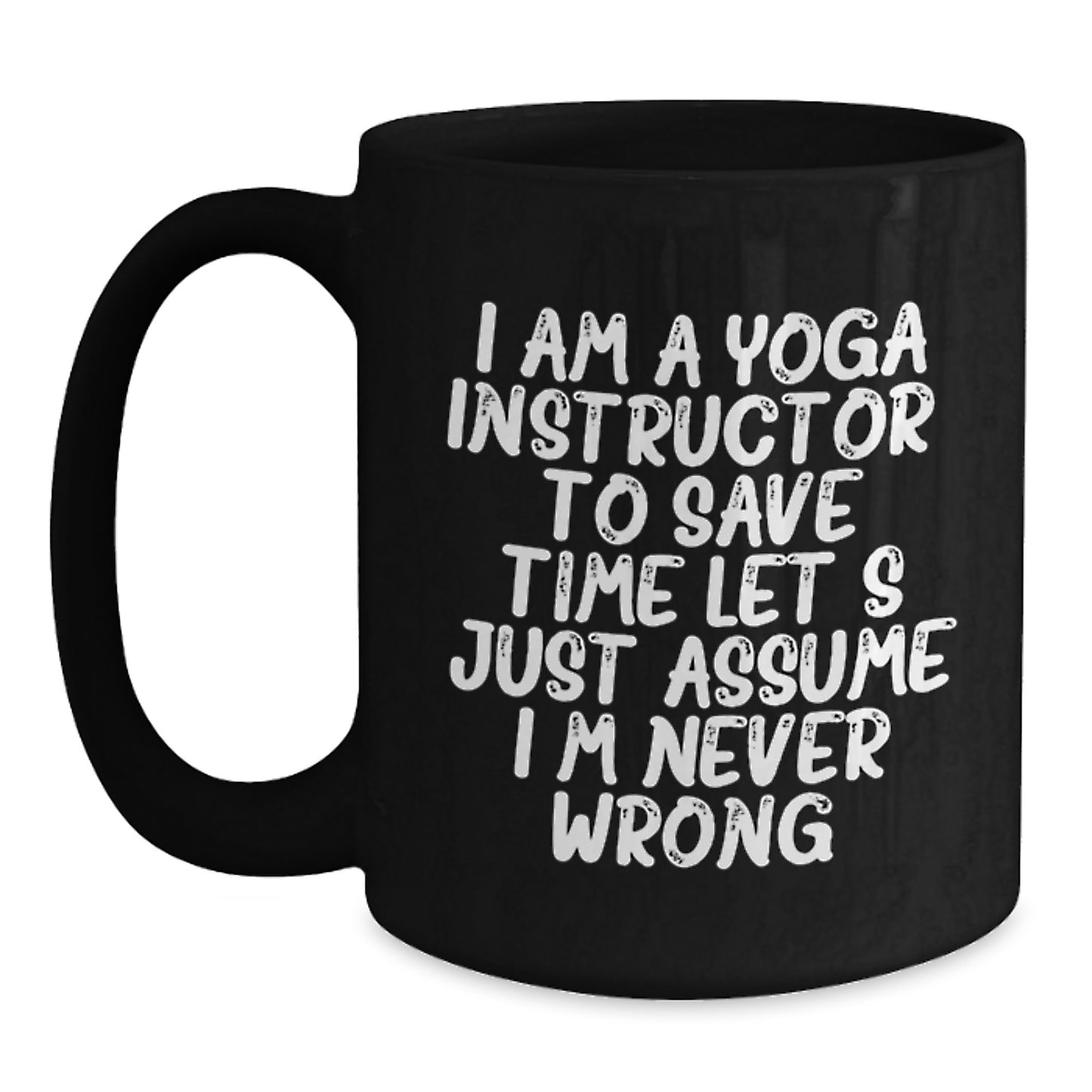 Funny Quotes for Yoga Instructors Black Coffee Mug Birthday Unique Gifts from Friends - Main
