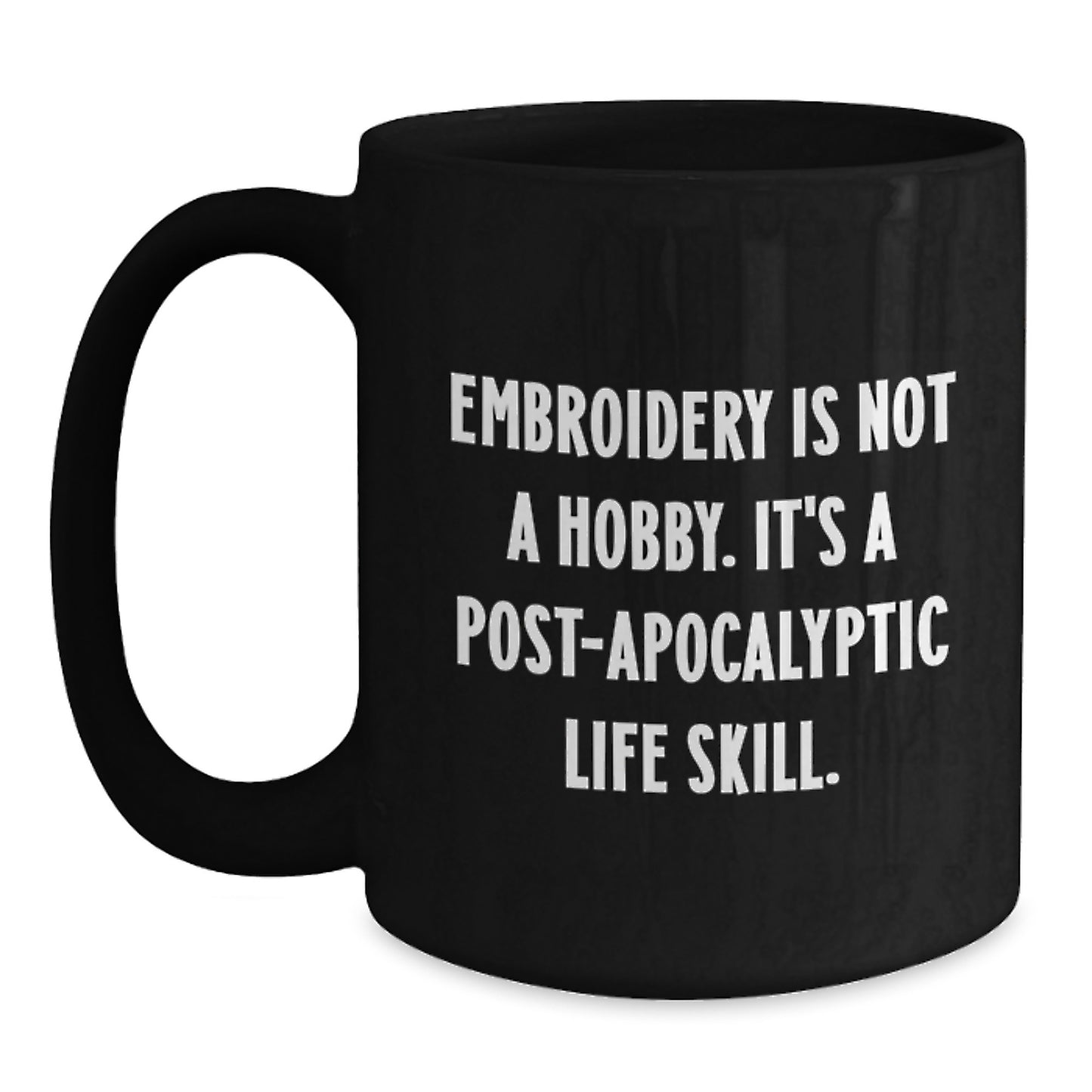Funny Embroidery Gifts for Friends from Men with Unique Black Coffee Mugs - 'Embroidery Is Not A Hobby' - Main