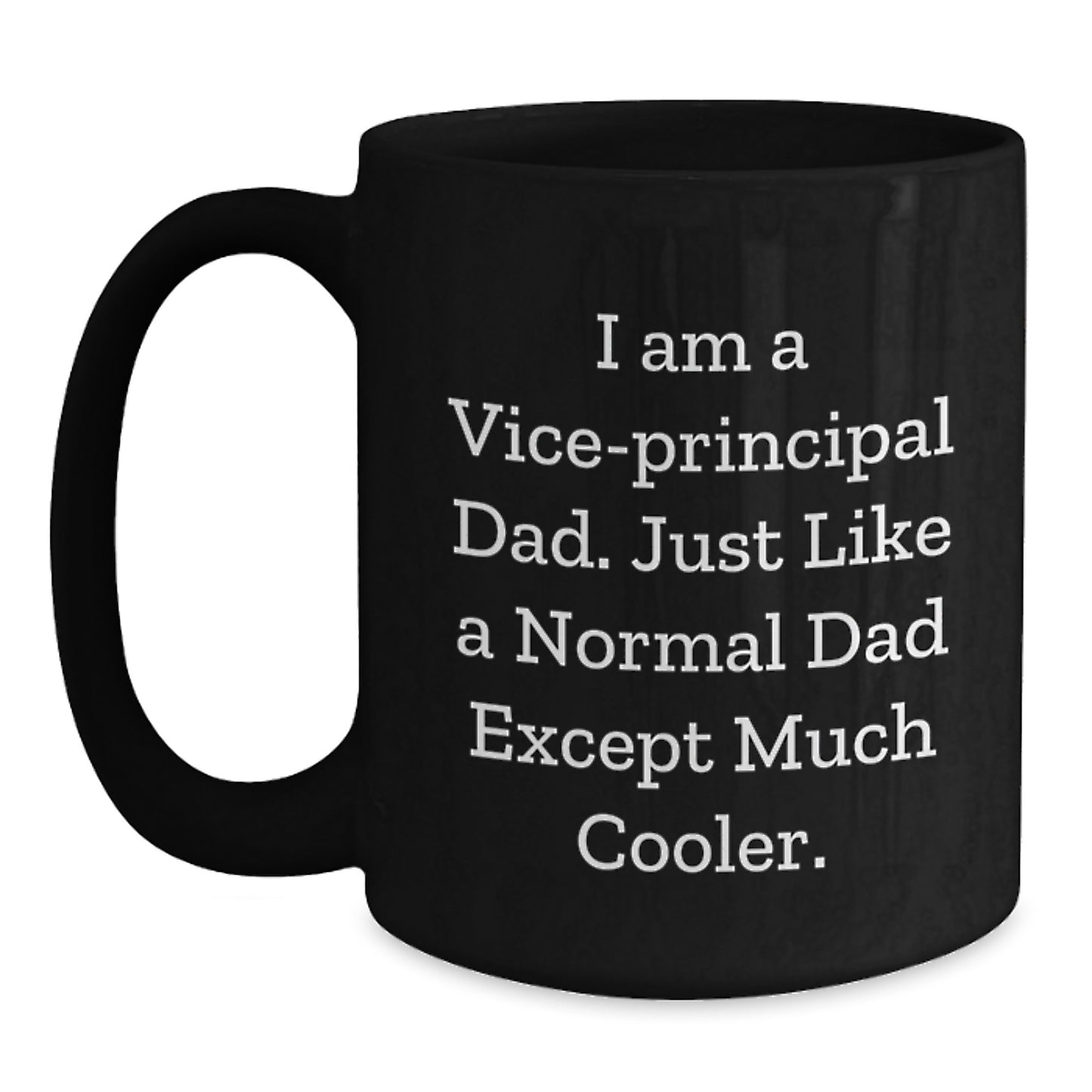 Funny Vice-principal Dad Gifts for Men - Black Coffee Mug from Dad - Perfect Christmas Unique Gift Ideas for Vice-principal Lover - Main