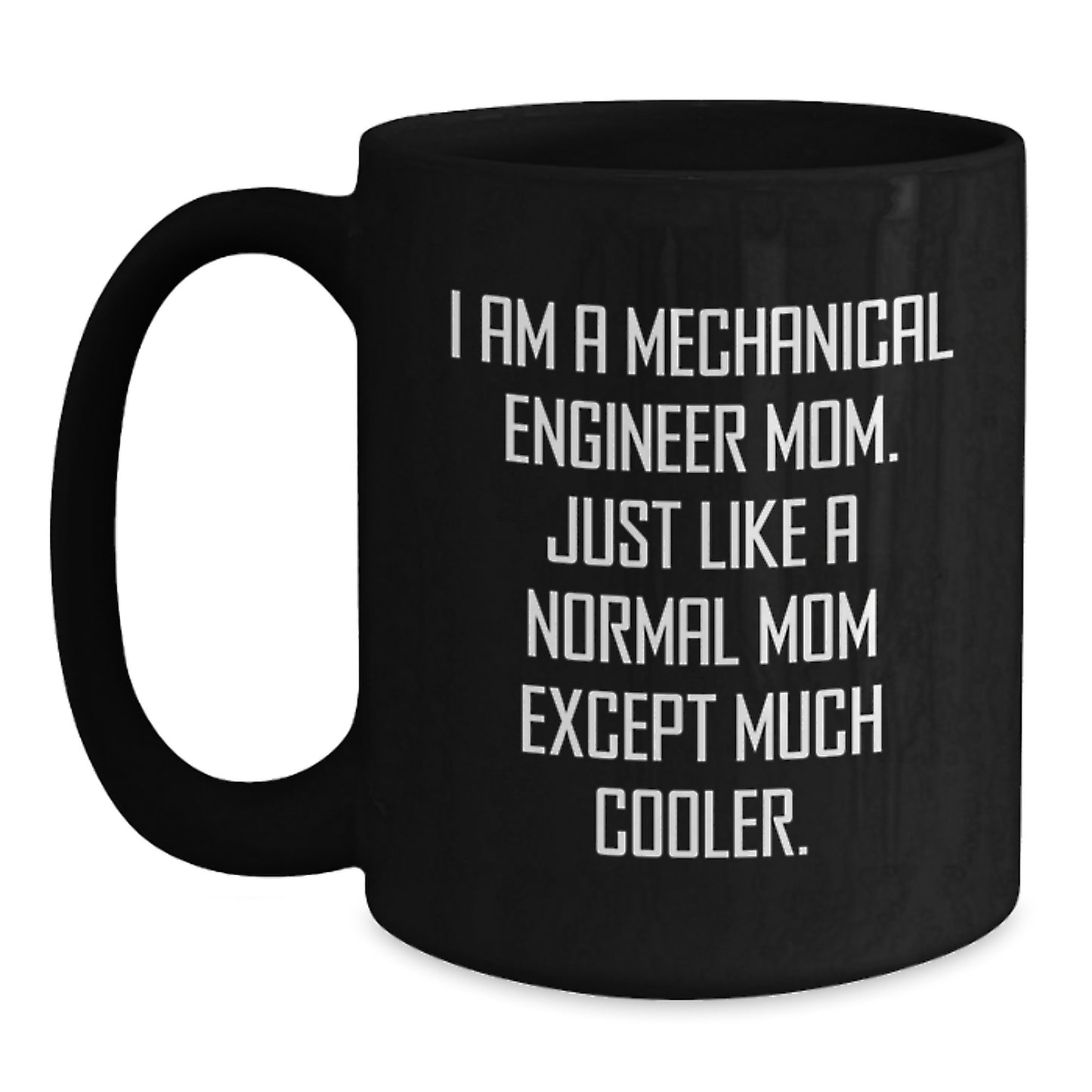 Funny Mechanical Engineer Black Coffee Mugs for Mom Gifts from Family, Friends, or Coworkers - Unique Christmas Unique Gifts - Main