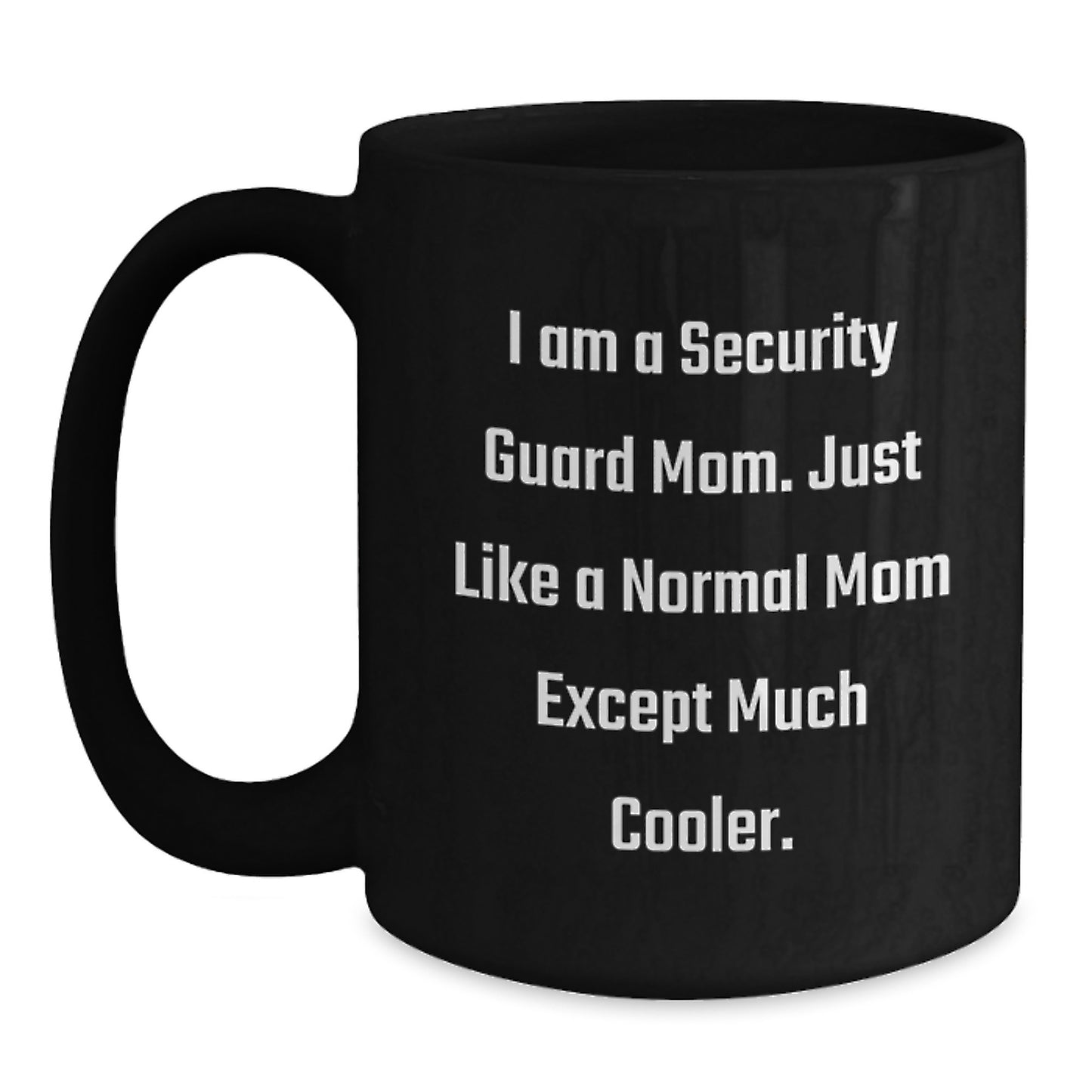Funny Security Guard Mom Black Coffee Mug Gifts from Family for Security Guard Men - Unique Valentine's Unique Gifts - Main