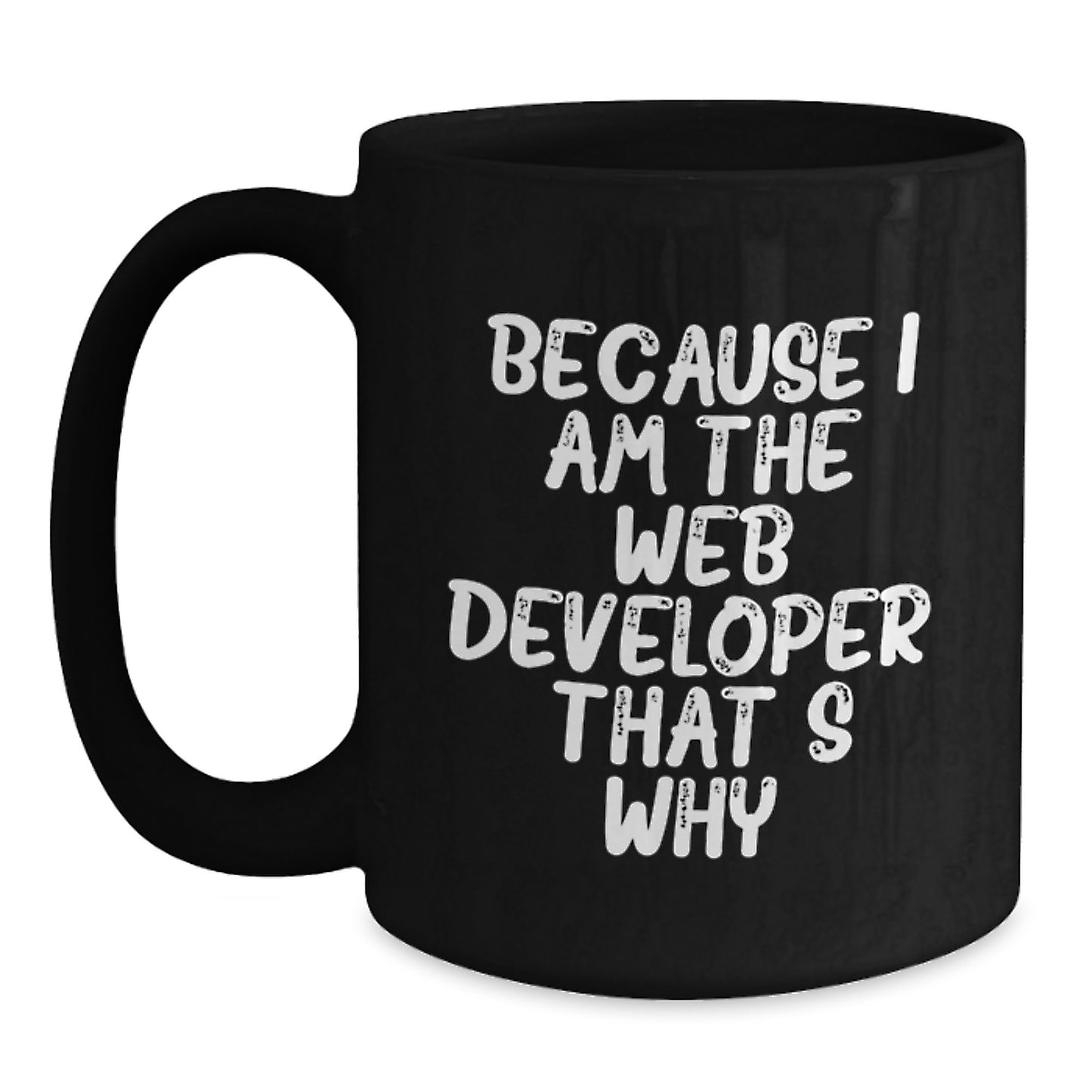 Funny Web Developer Black Coffee Mug Gifts from Family - Best Christmas Unique Gifts for Men, Women, Friends, Coworkers, Web Developer - Main