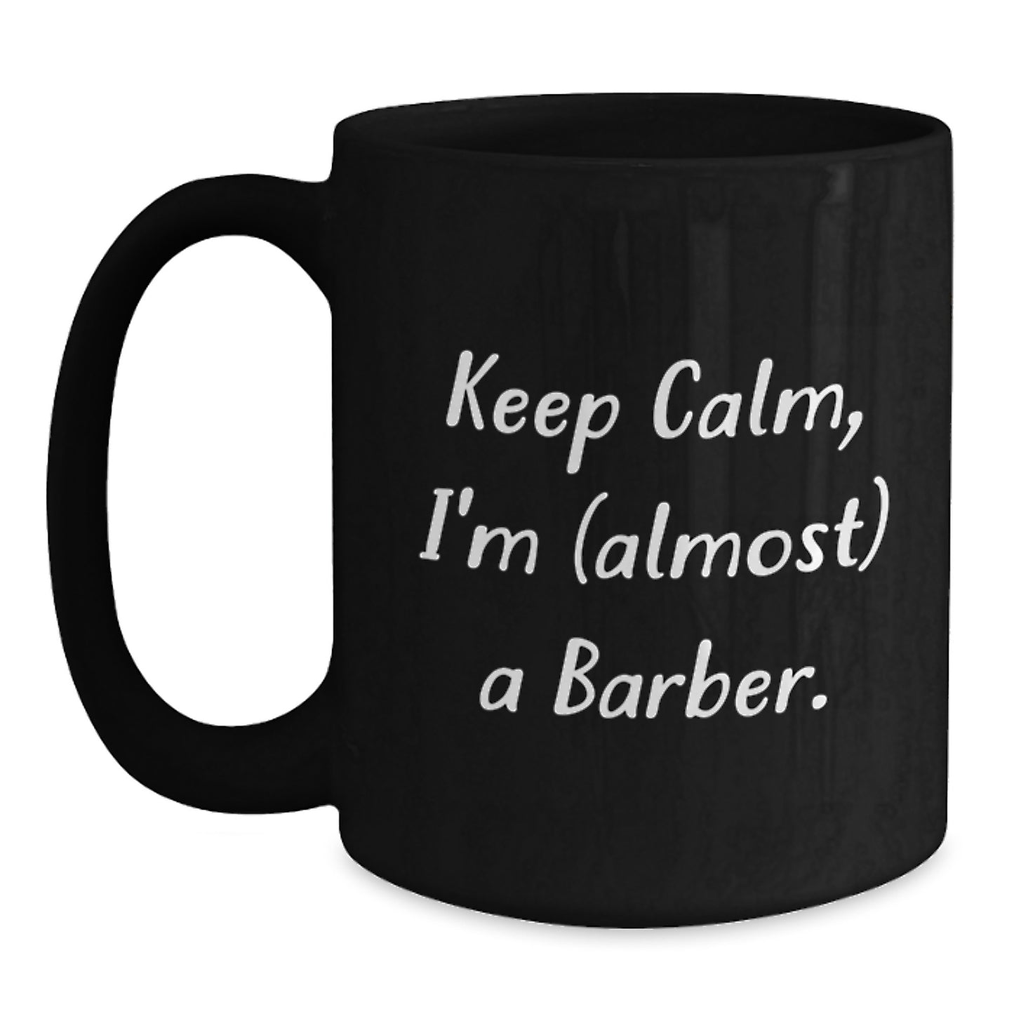 Funny Barber Gifts for Him, 'Keep Calm, I'm (almost) A Barber' Black Christmas Mug for Men, Unique Birthday or Holiday Black Coffee Mug - Main