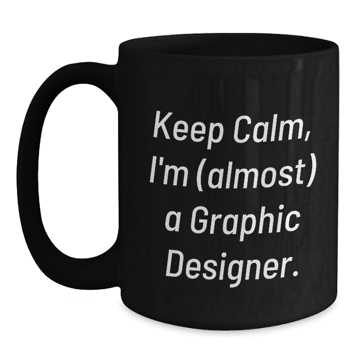 Funny Graphic Designer Gifts for Men, Women and Friends Christmas Unique Mugs from Colleagues and Family, Keep Calm I'm (almost) A Graphic Designer. - Main