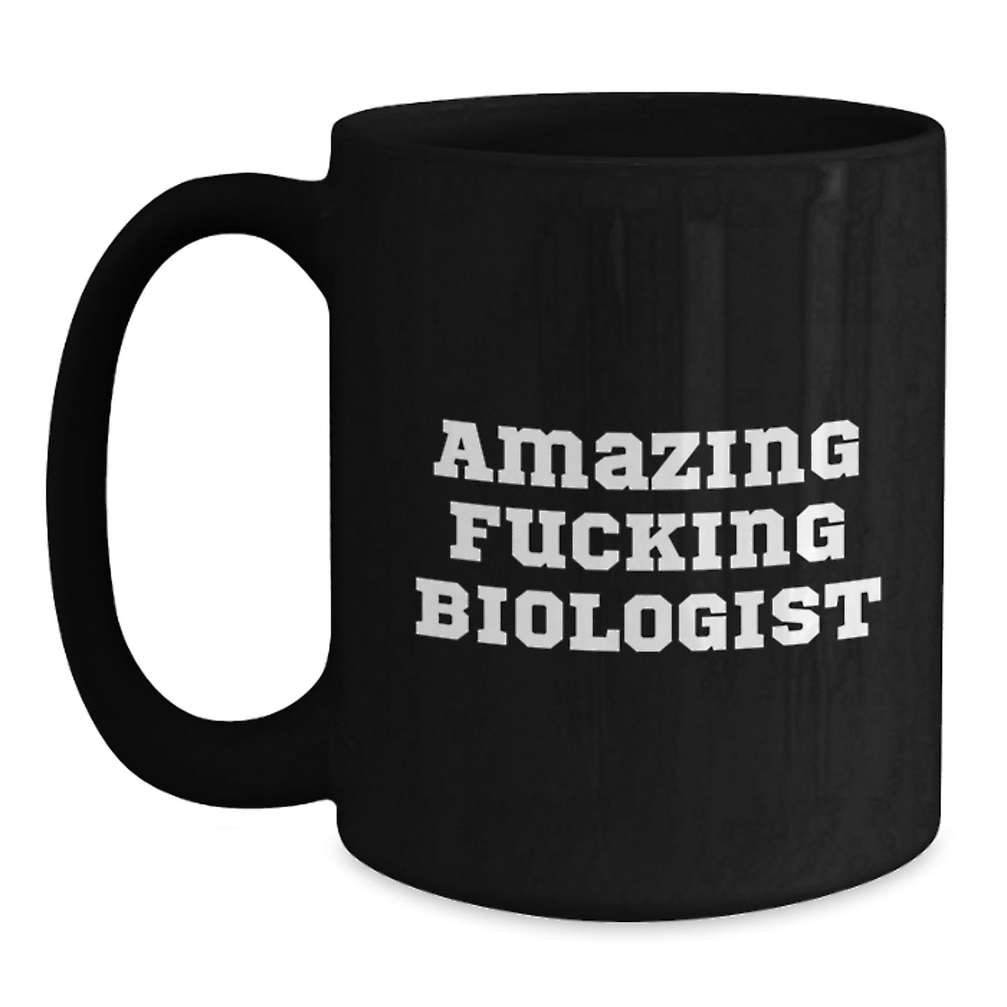 Fun Biologist Gifts for Men Friends - Amazing F--king Biologist Black Coffee Mug, Christmas Unique, 11oz or 15oz Ceramic Mug Gifts from Friends to Biologist, Funny Quote - Main