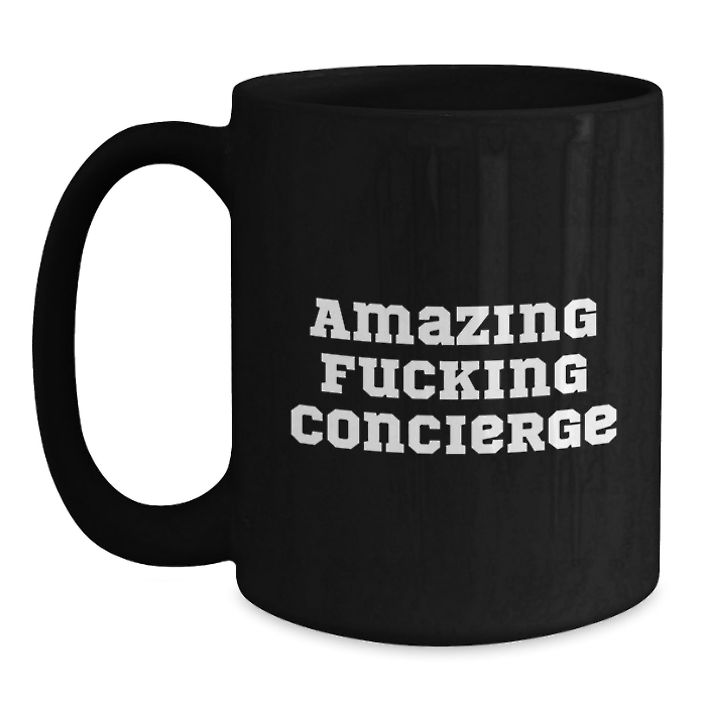 Gifts from Concierges for Men, Funny Black Coffee Mug, Christmas Unique Gifts, Amazing F--king Concierge Quote, 11oz or 15oz Ceramic Mug - Main