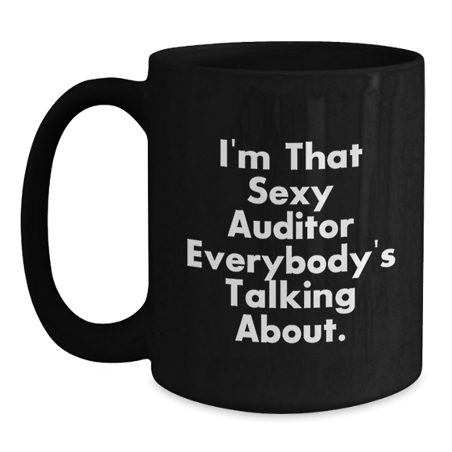Funny Auditor Gifts for Men from Friends - Sexy Auditor Coffee Mugs, Black 11oz or 15oz Ceramic Mug for Christmas Unique Presents - Main